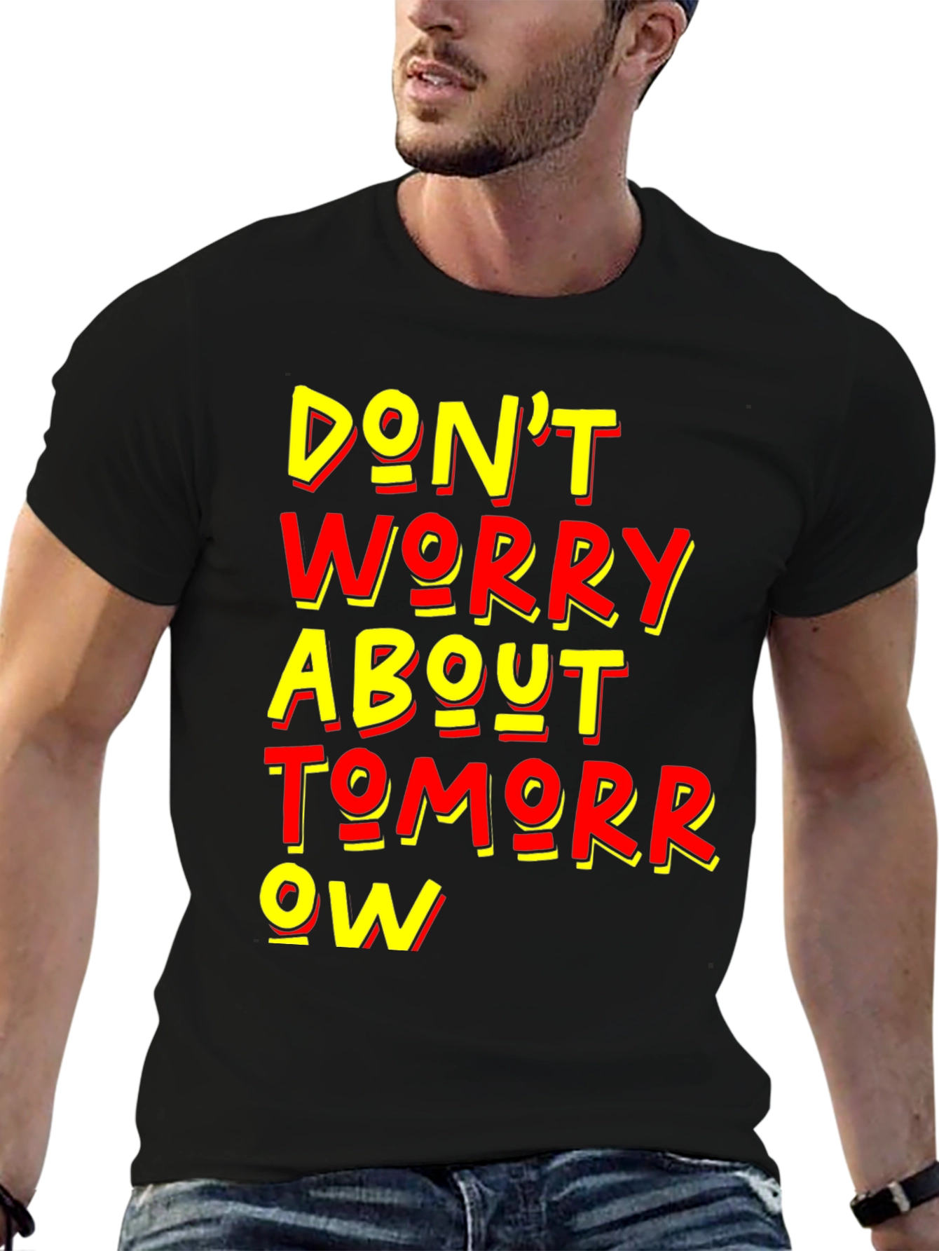 Dont Worry About Tomorrow Graphic Tee