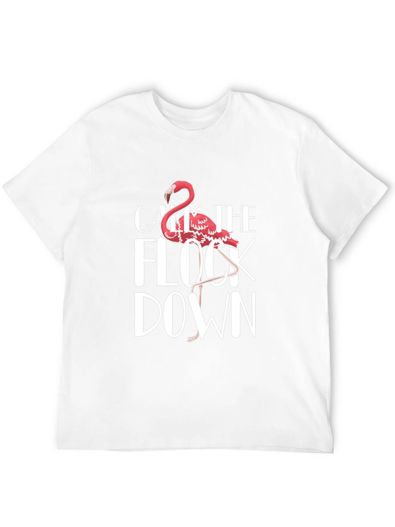 Calm The Flock Down Flamingo T-Shirt
