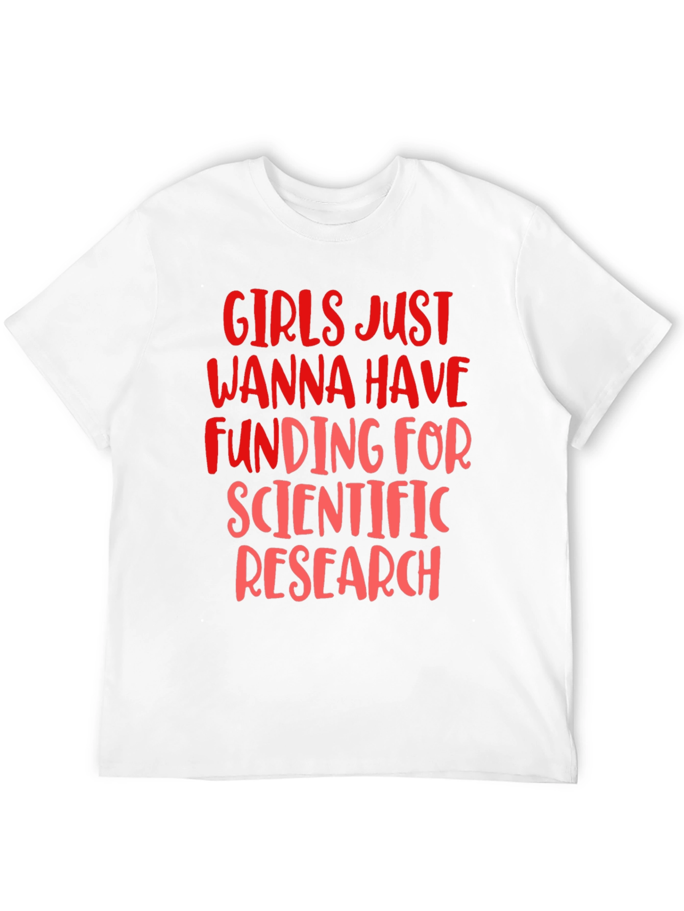 Girls Want Funding Tee - Science Research Shirt
