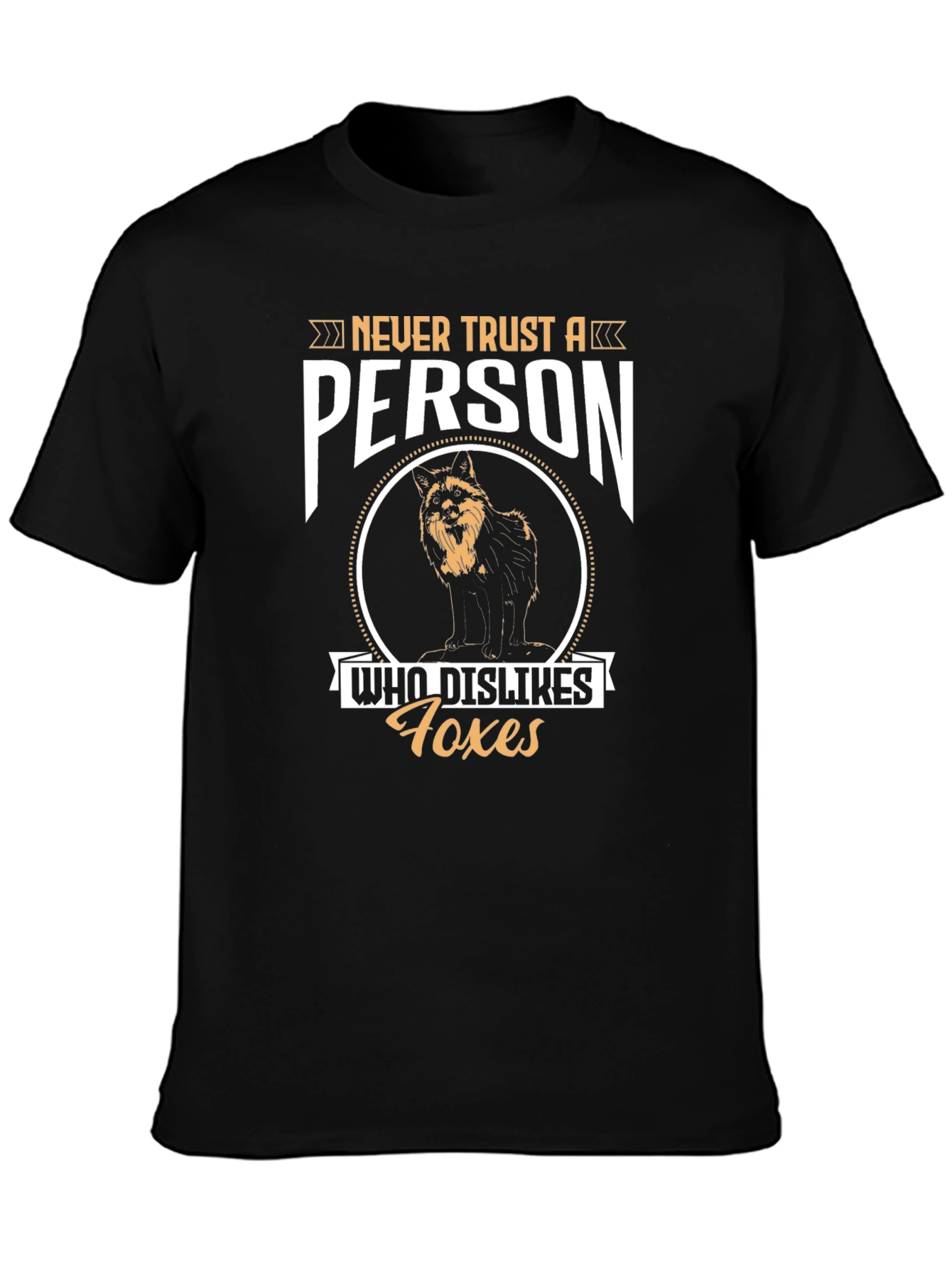 Never Trust a Person Who Dislikes Foxes T-Shirt