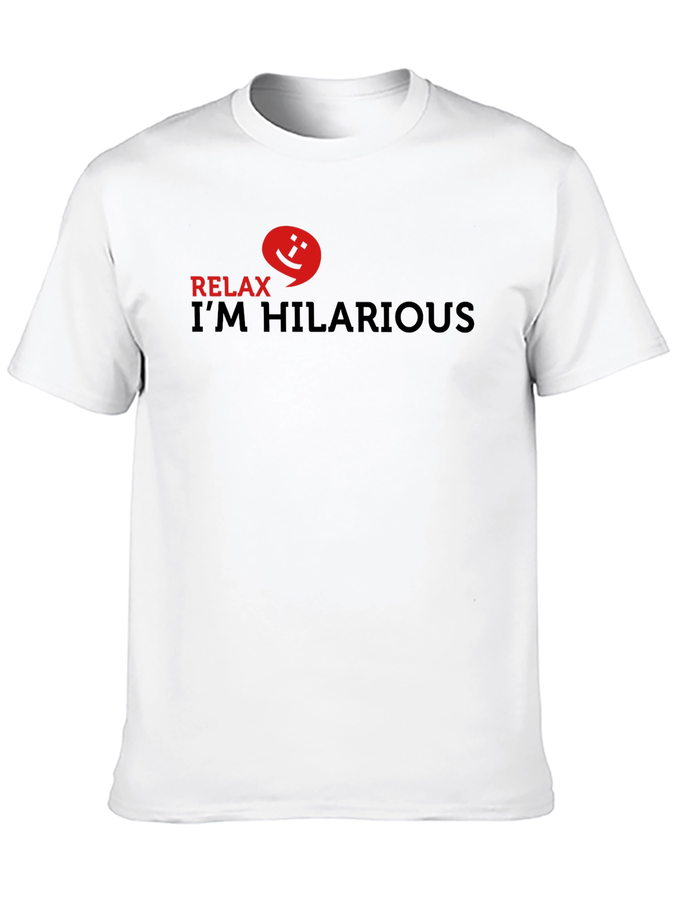 Relax Im Hilarious Black Graphic Tee