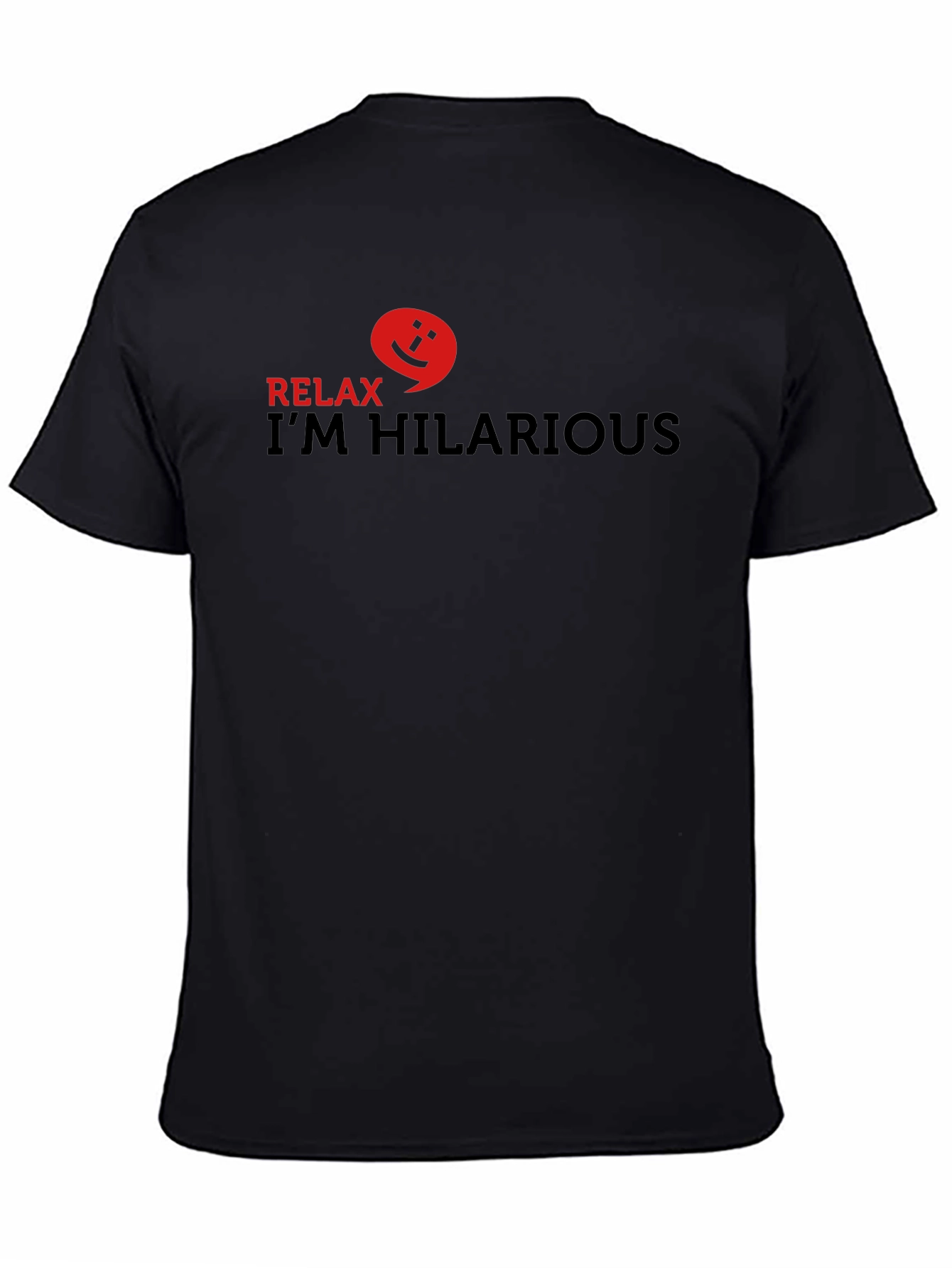 Relax Im Hilarious Black Graphic Tee