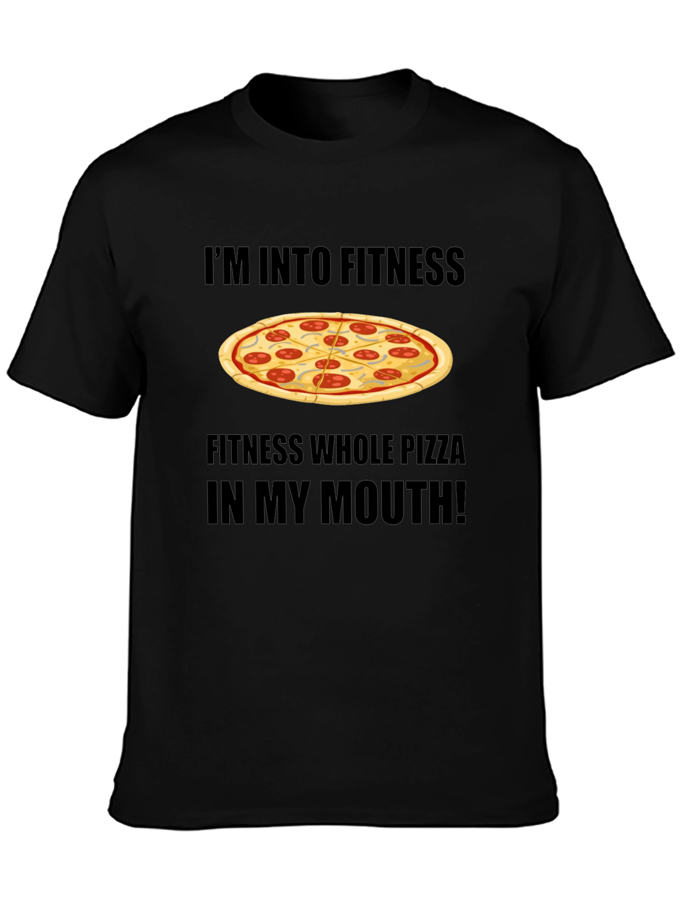 Pizza Fitness T-Shirt: Whole Pizza in My Mouth!