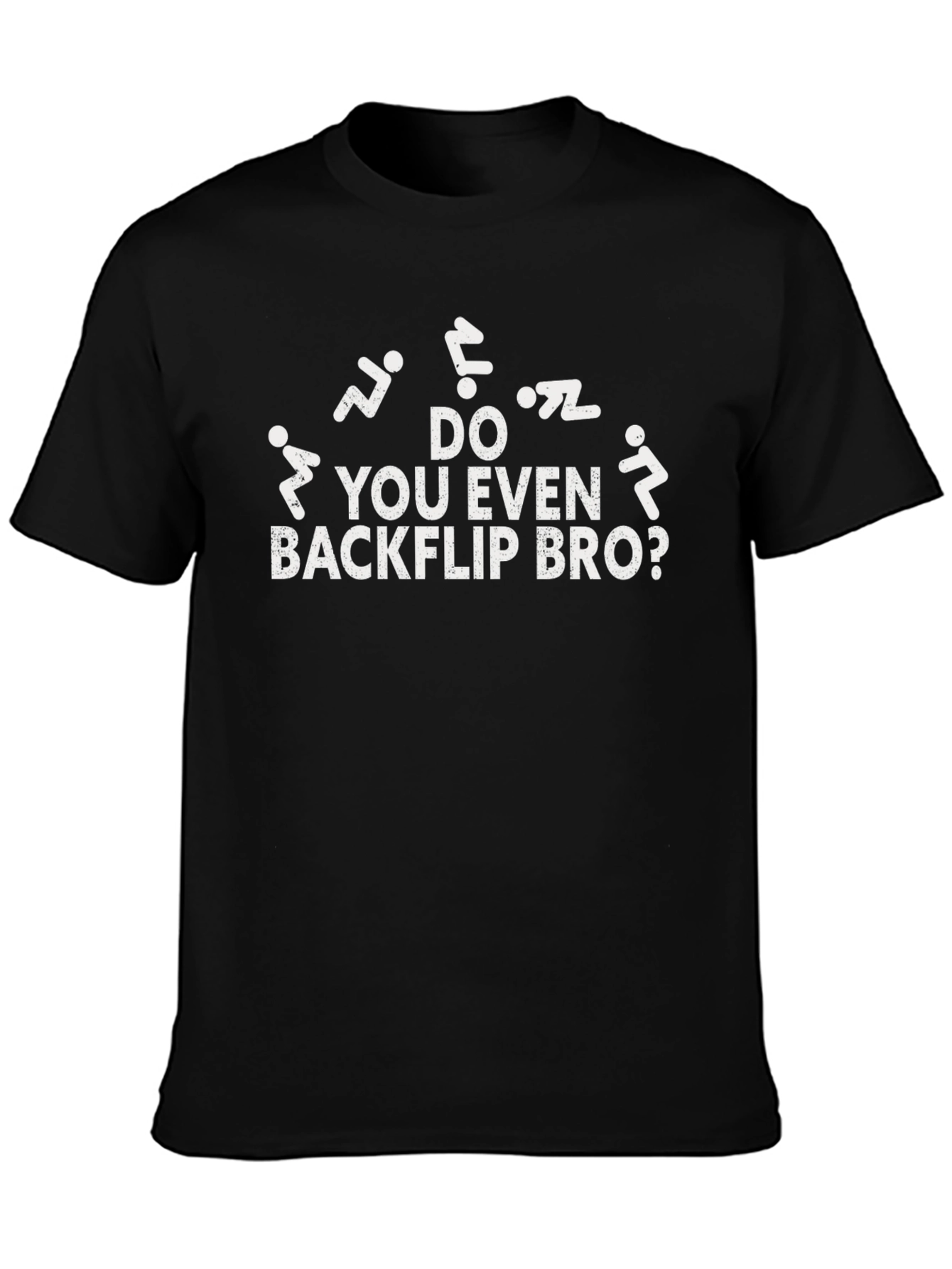 Do You Even Backflip Bro? Graphic T-Shirt