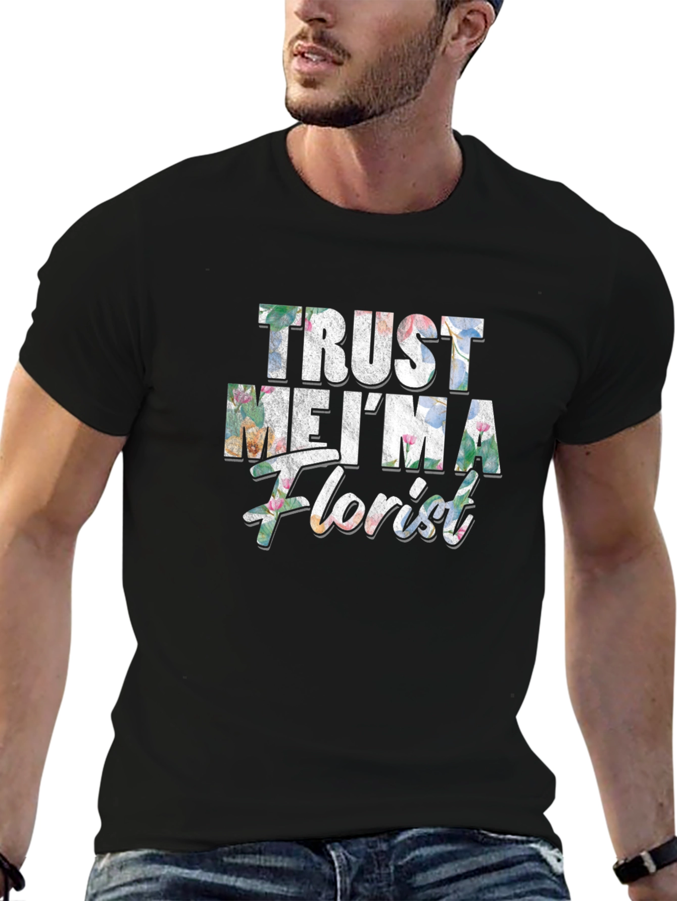 Trust Me Im a Florist Graphic T-Shirt