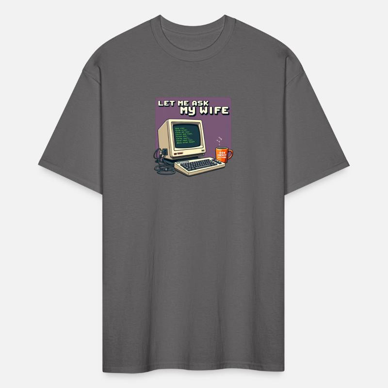 Let Me Ask My Wife First, I’m a Programmer
