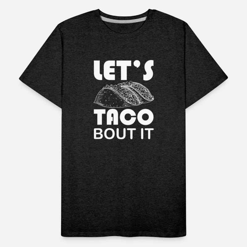 Let's Taco Bout It T-shirt | Taco Lovers T-shirt