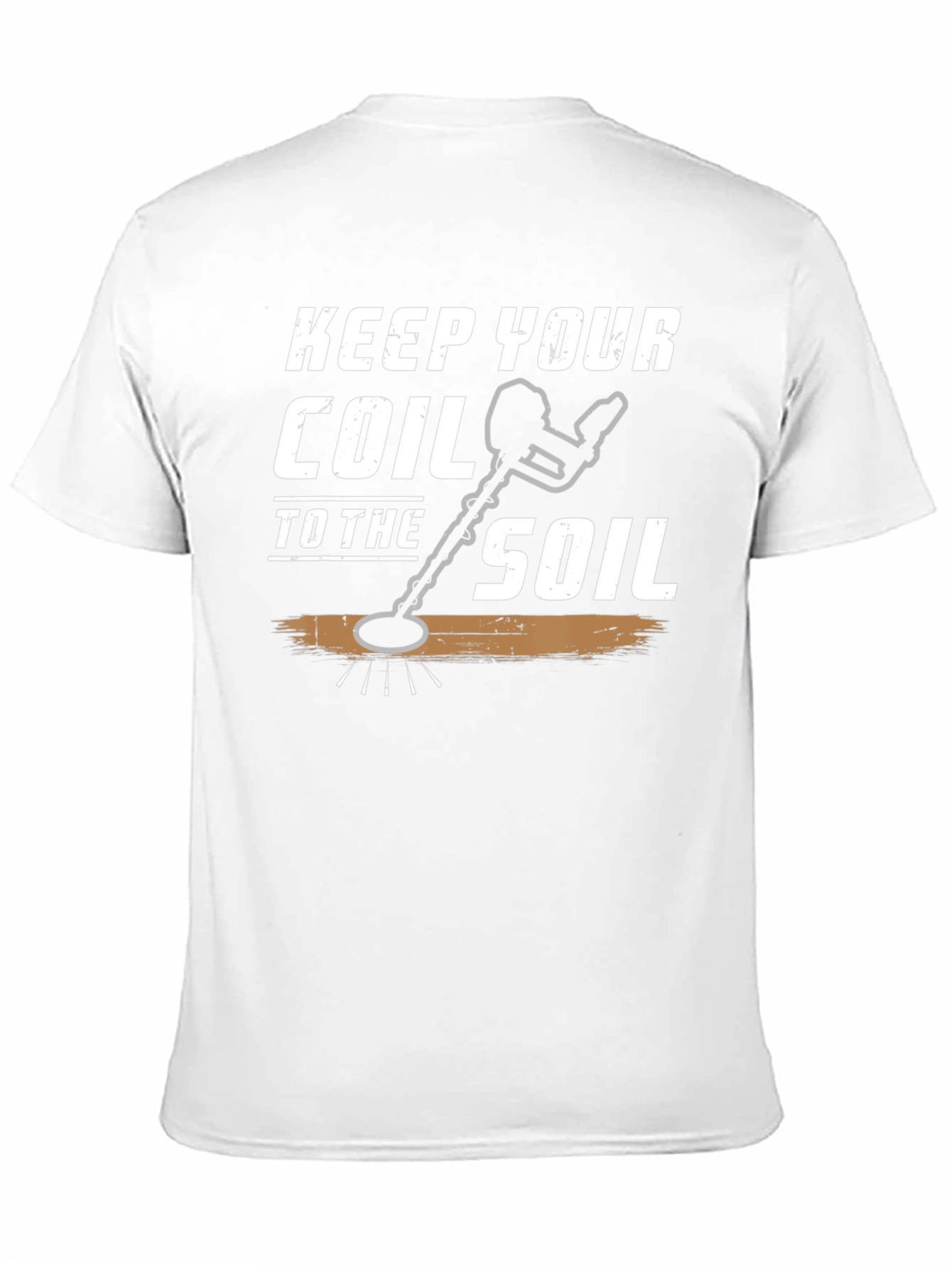 Keep Your Coil to the Soil T-Shirt