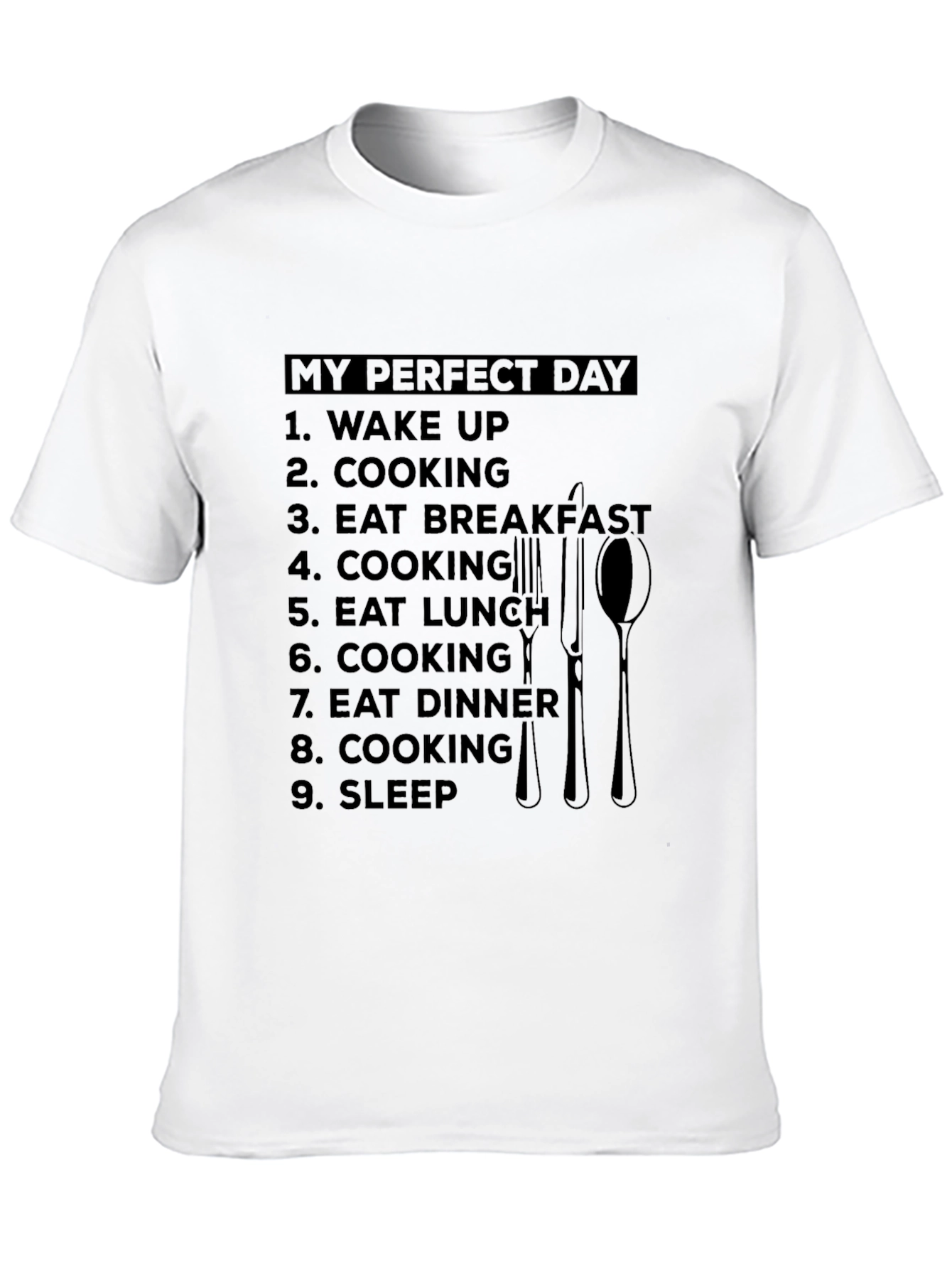 My Perfect Day Cooking T-Shirt