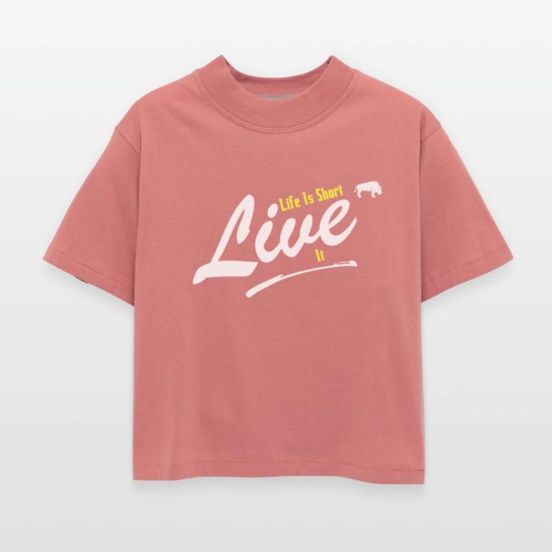 Life is Short Live it