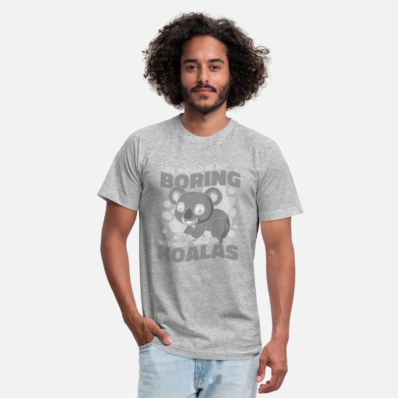 Life Would Be Boring Without Koalabear Eucalyptus