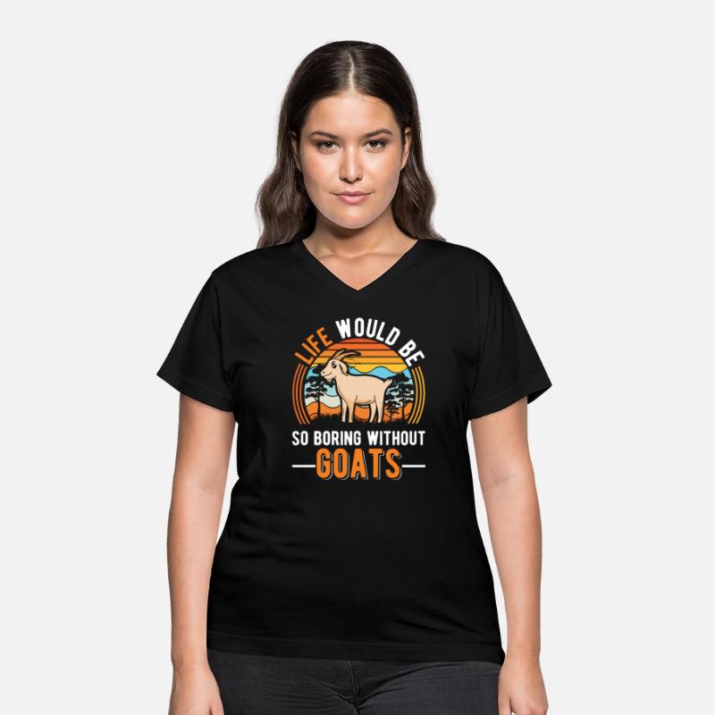 Life Would Be So Boring Without Goats Goat