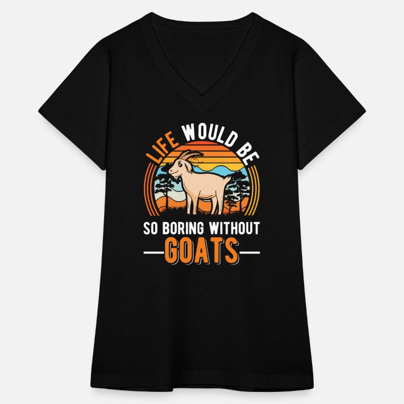 Life Would Be So Boring Without Goats Goat