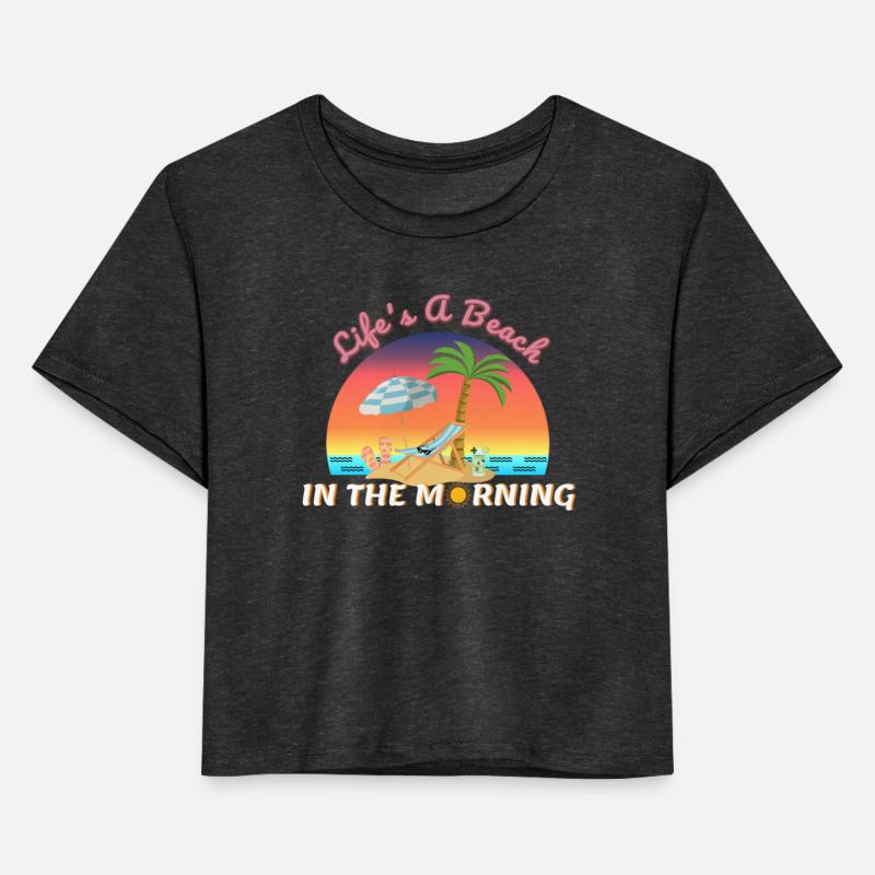 Life's A Beach In the Morning Beach Design T-Shirt