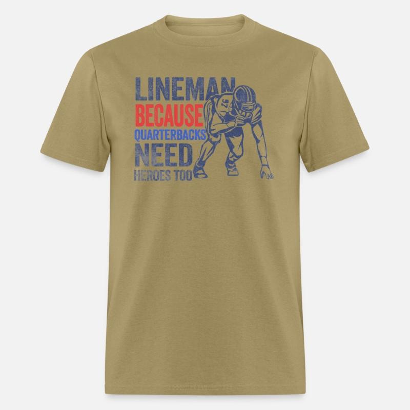 Lineman Because Quarterbacks Need Heroes American