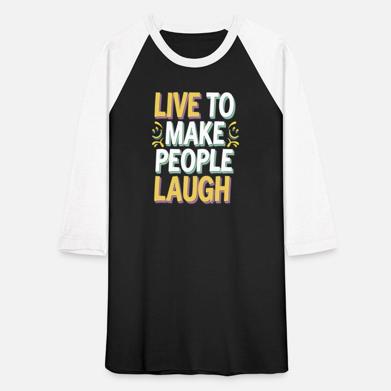 Live To Make People Laugh