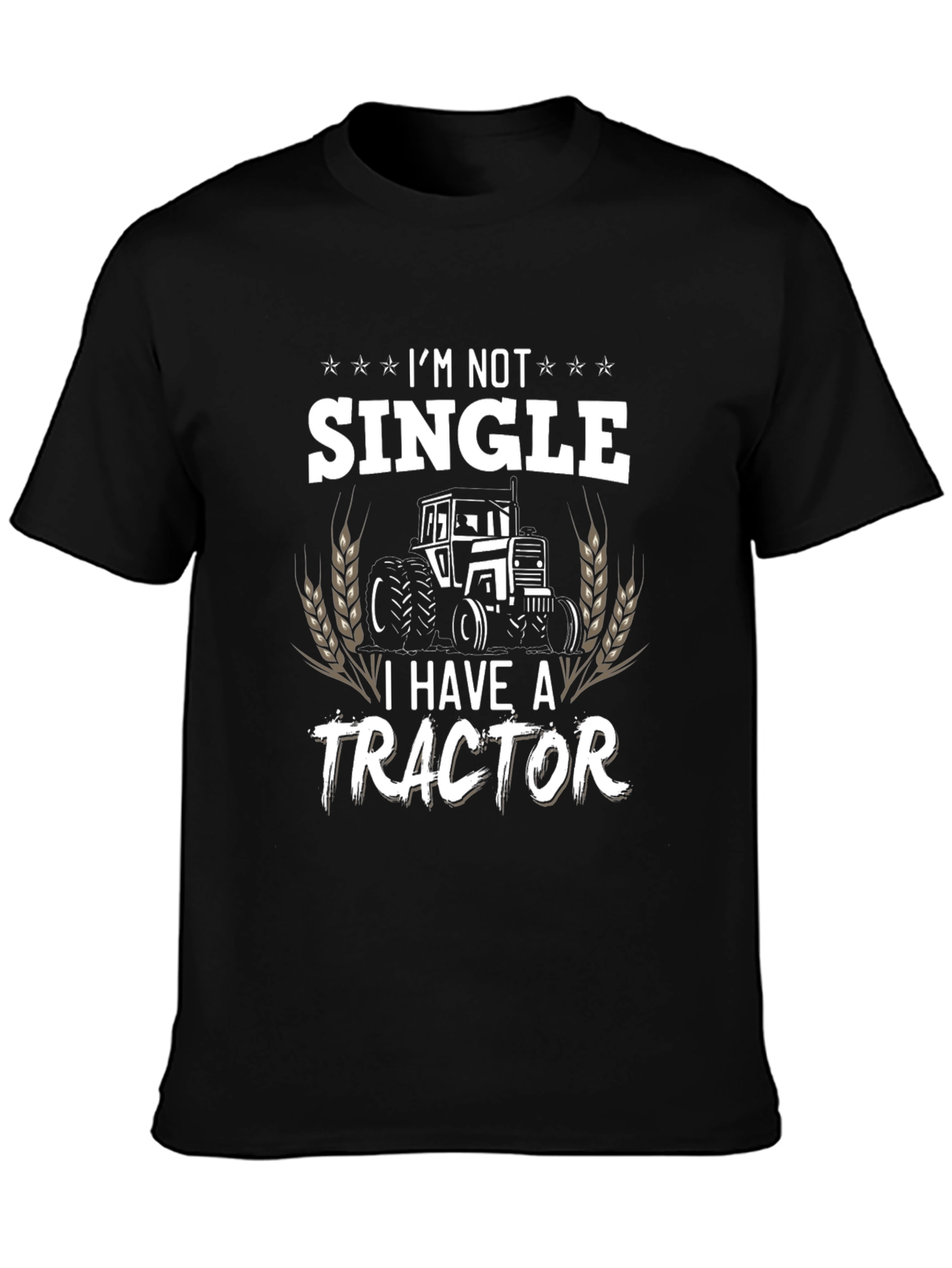Im Not Single I Have A Tractor T-Shirt