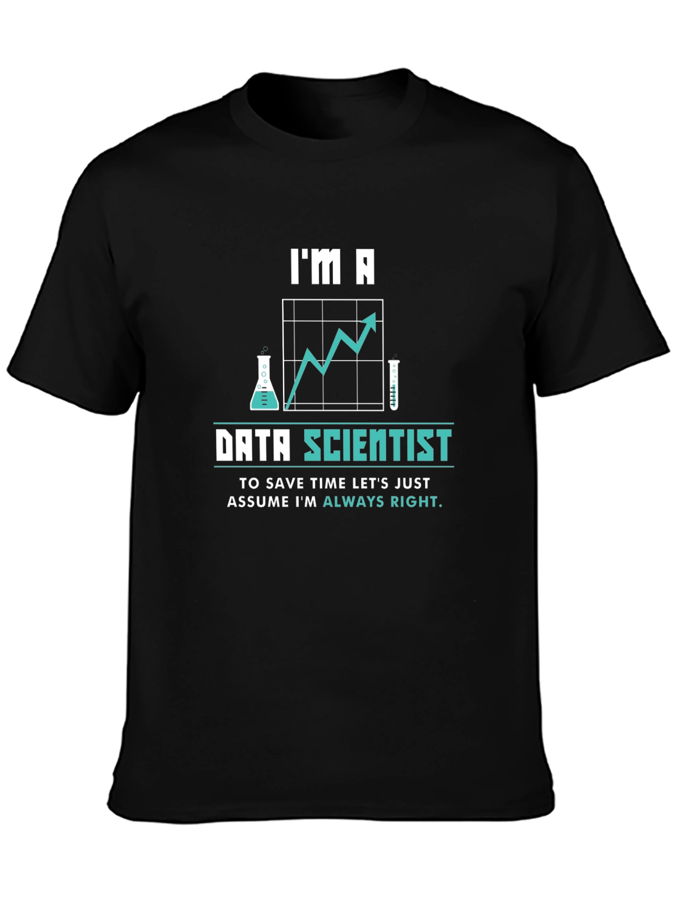 Data Scientist T-Shirt - Always Right