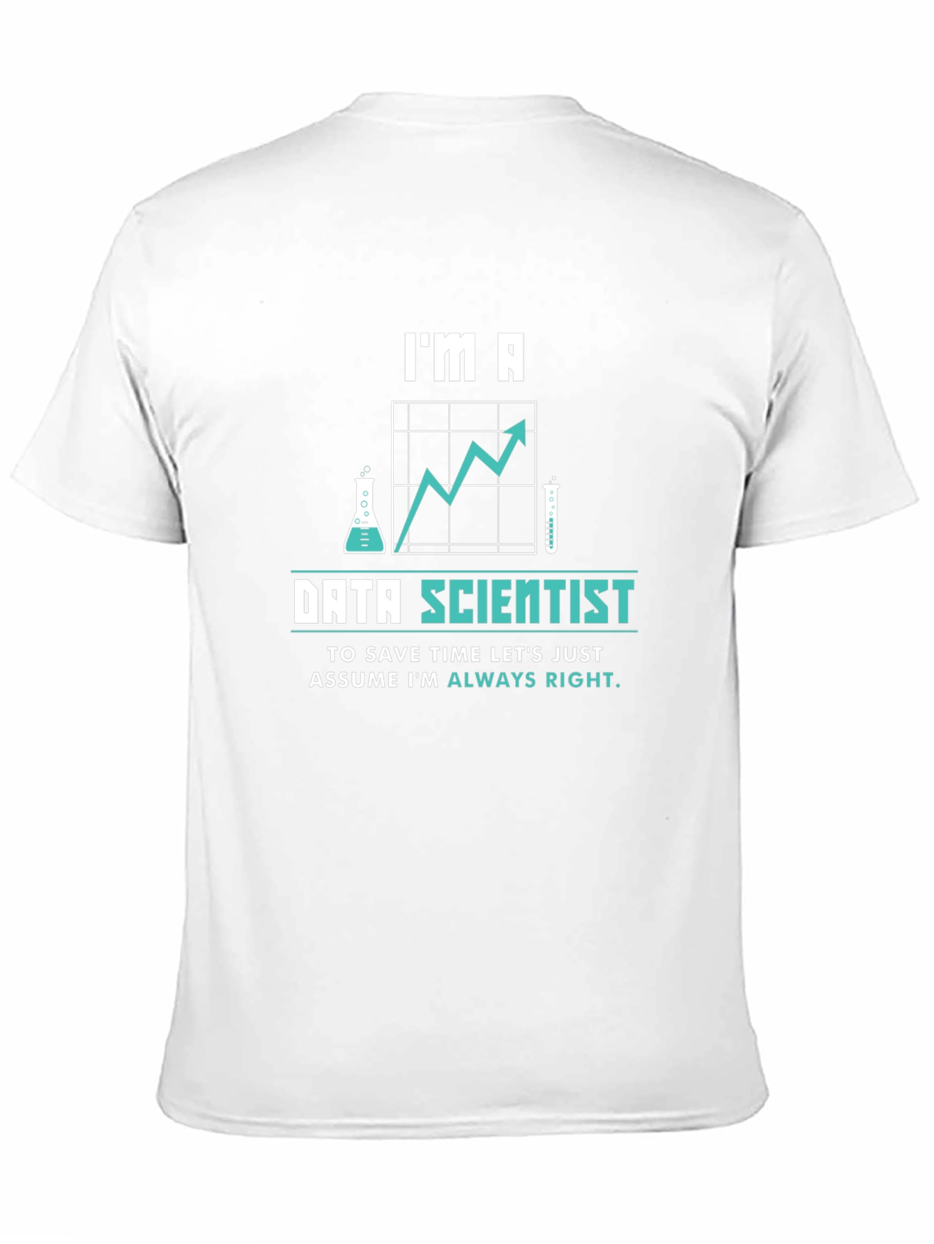 Data Scientist T-Shirt - Always Right