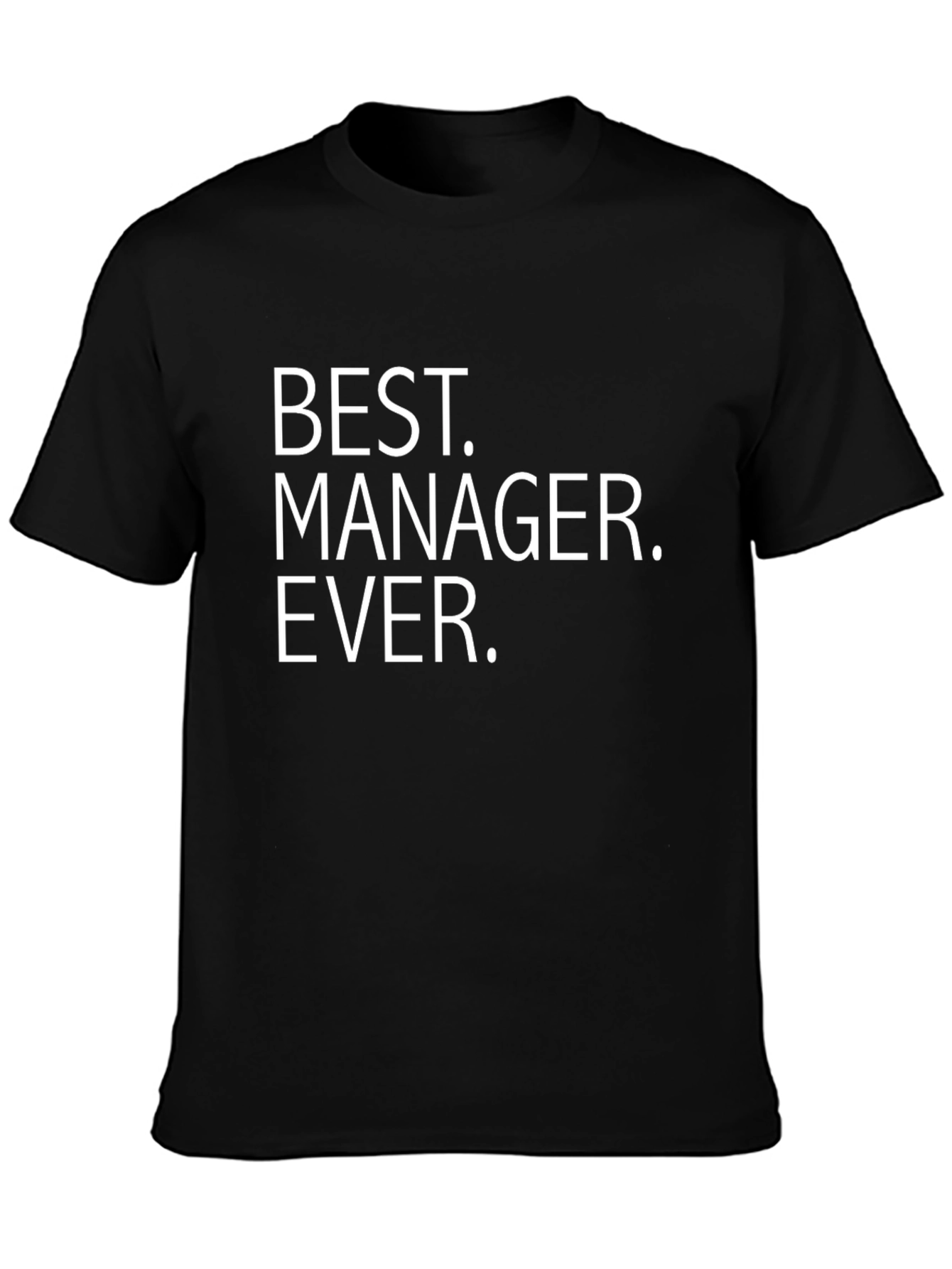 Best Manager Ever. Black T-Shirt