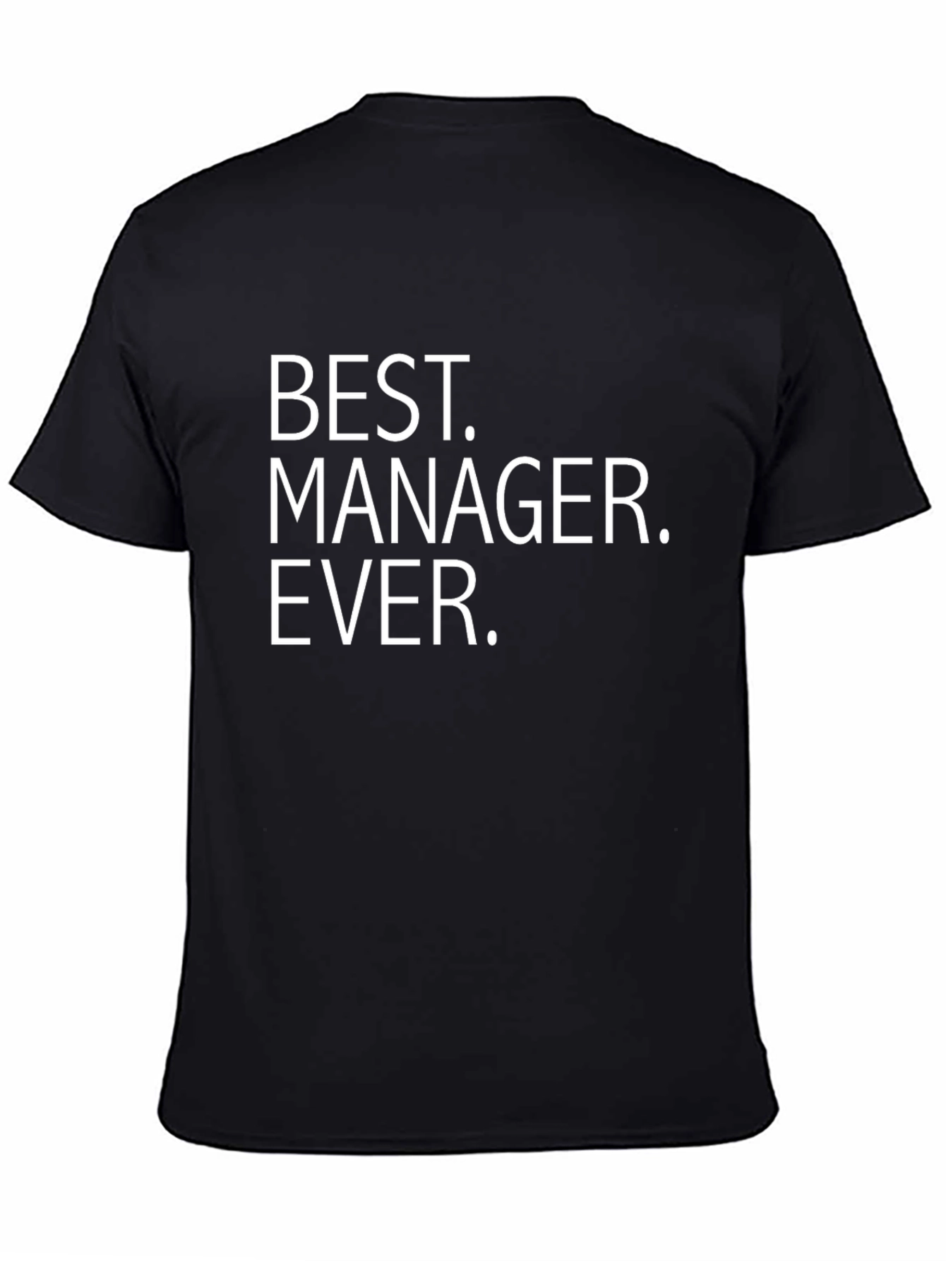 Best Manager Ever. Black T-Shirt