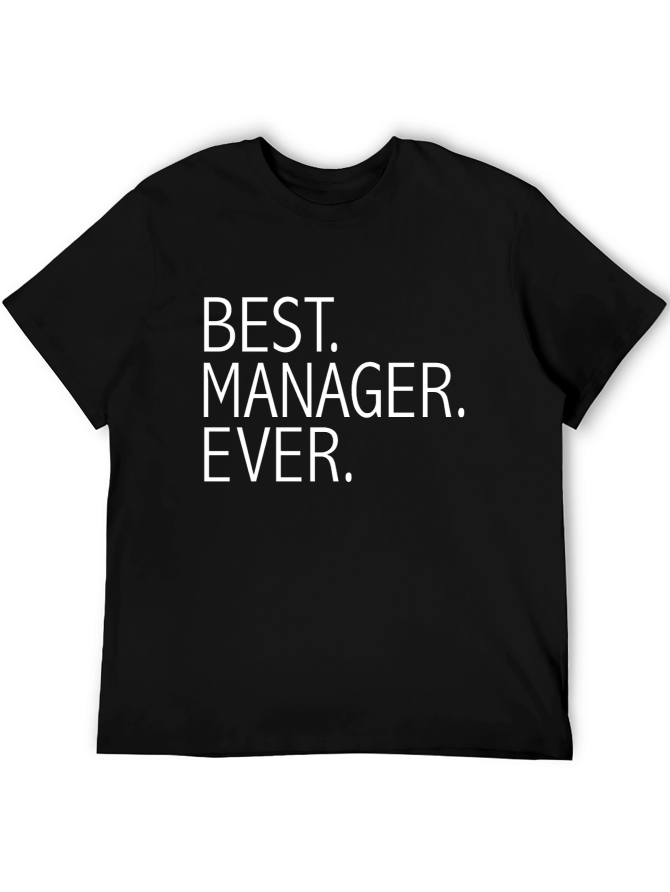 Best Manager Ever. Black T-Shirt