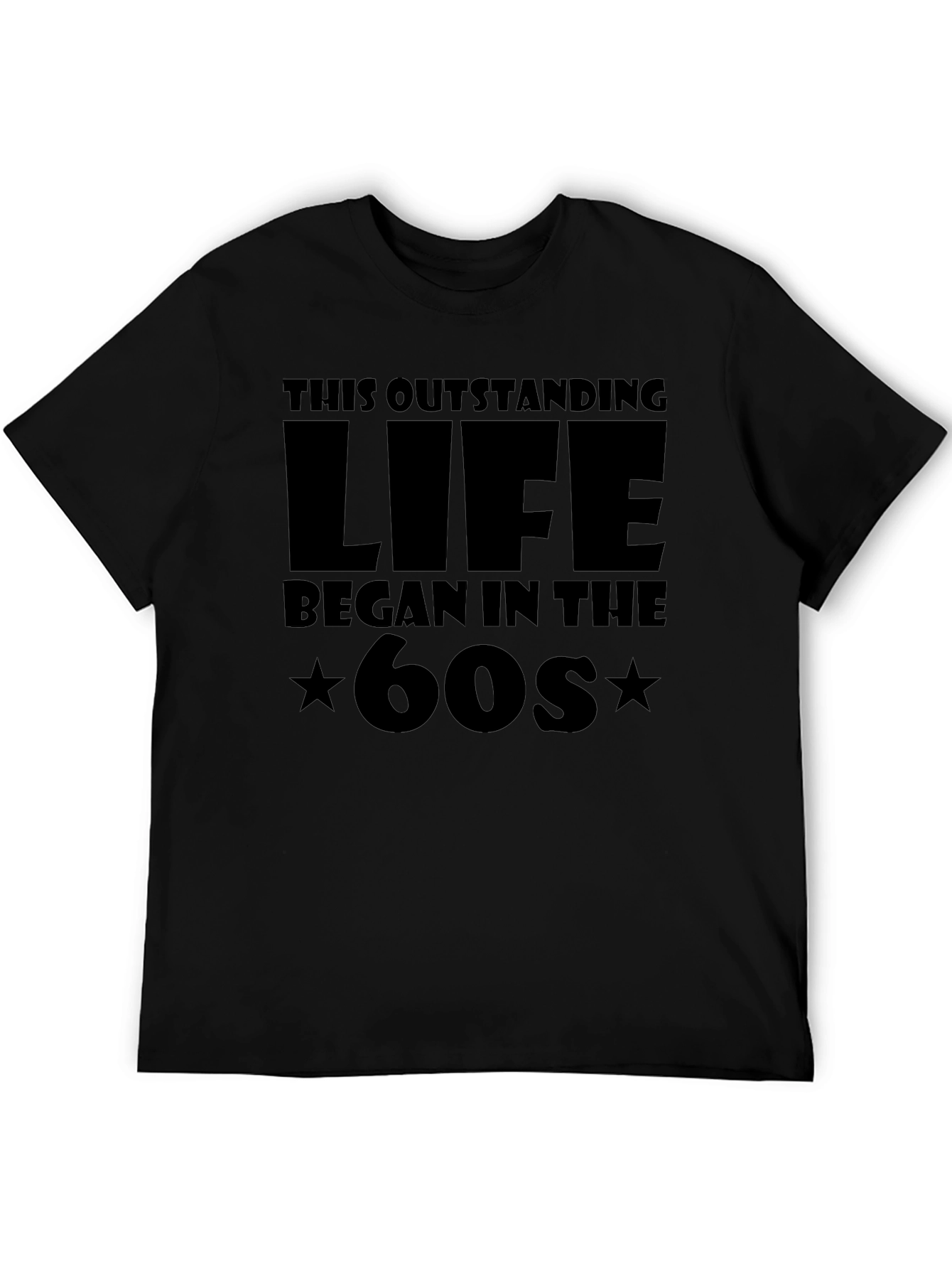 Outstanding Life Began in the 60s T-Shirt