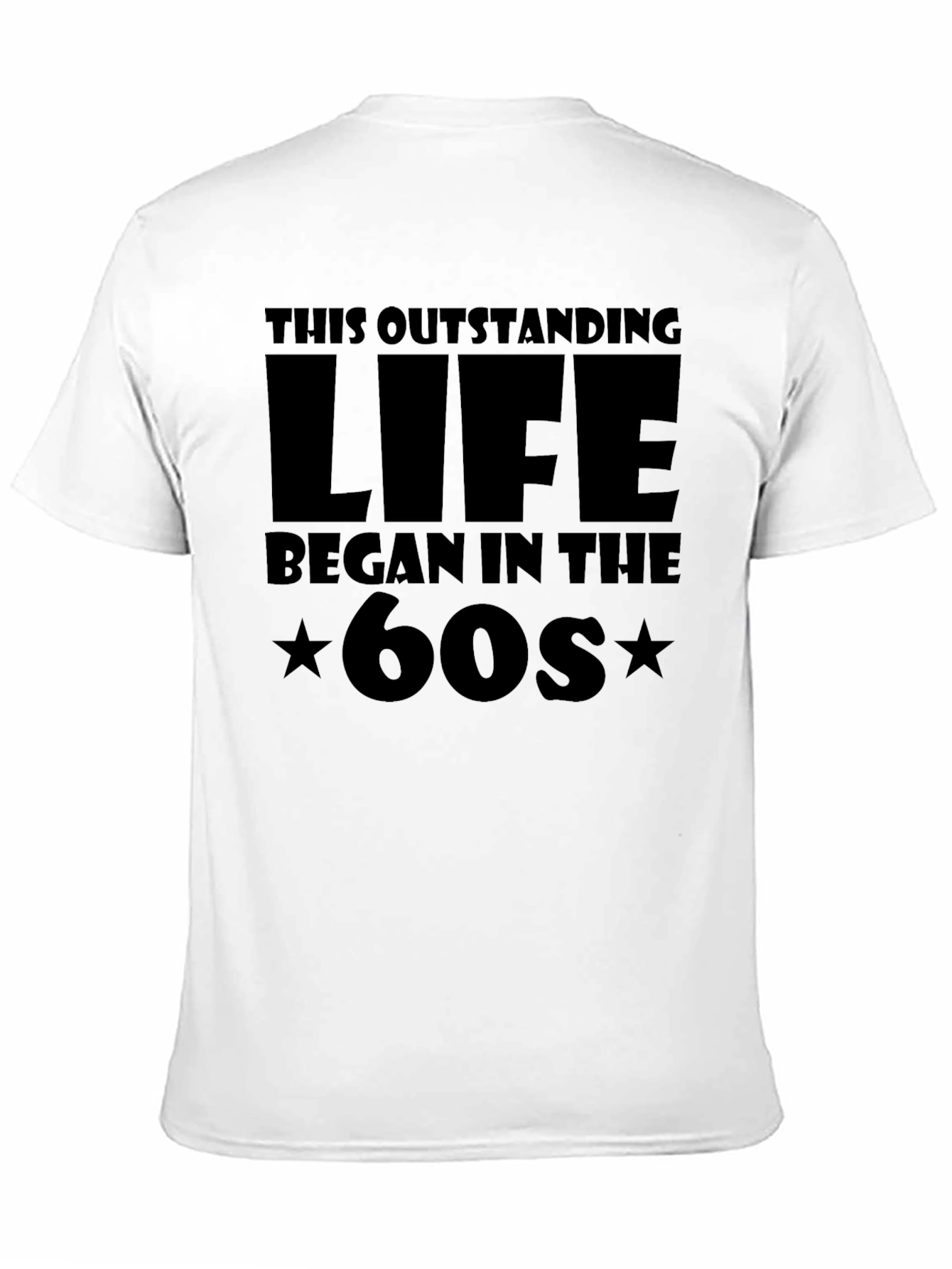 Outstanding Life Began in the 60s T-Shirt