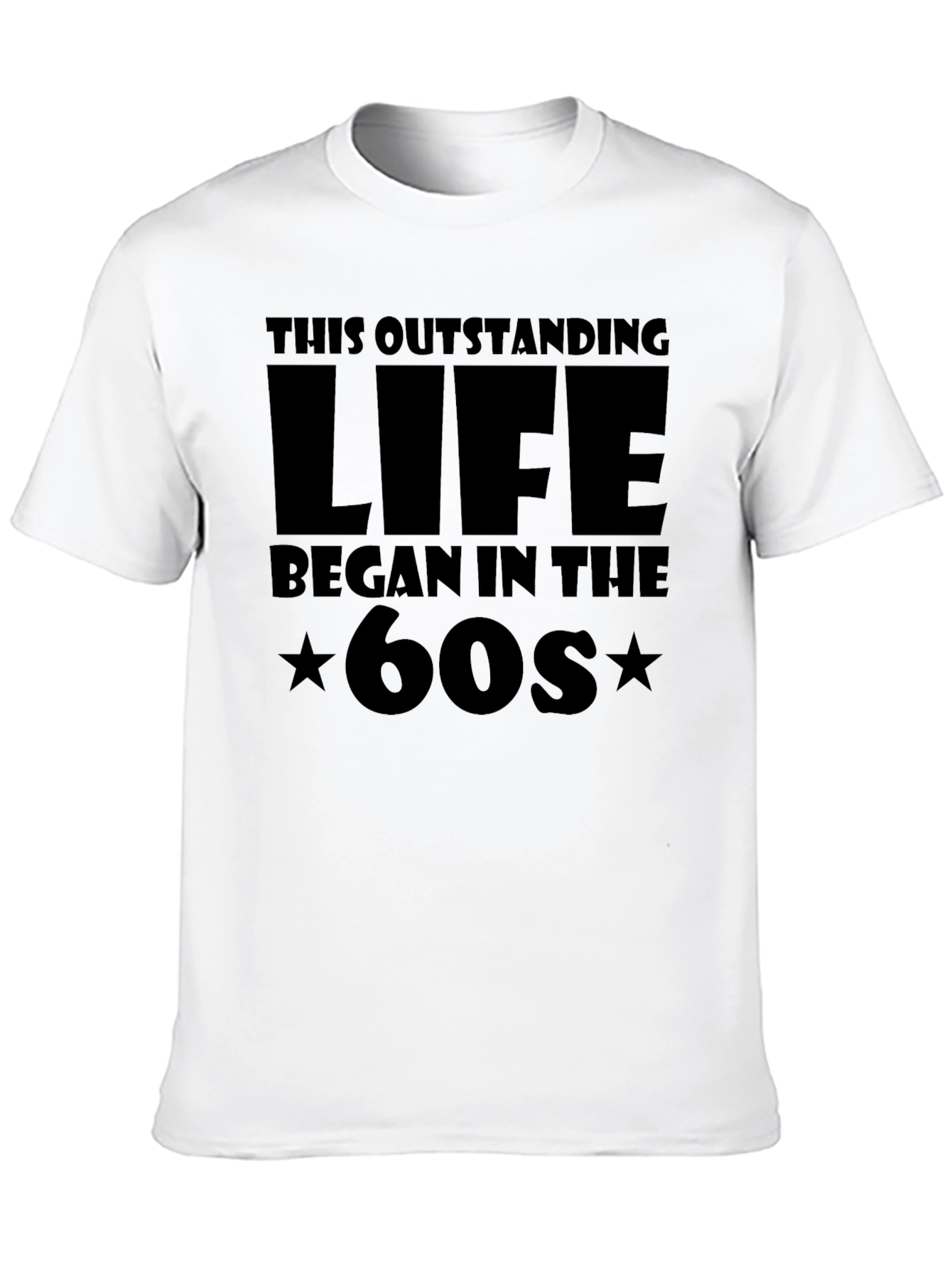 Outstanding Life Began in the 60s T-Shirt