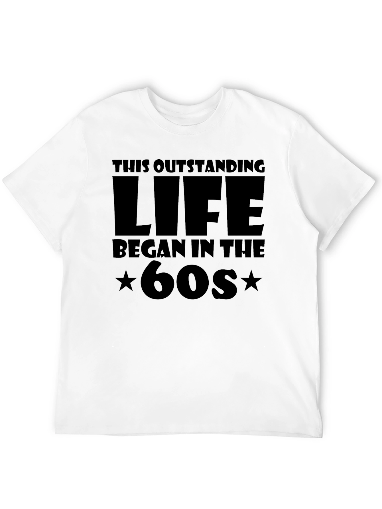 Outstanding Life Began in the 60s T-Shirt