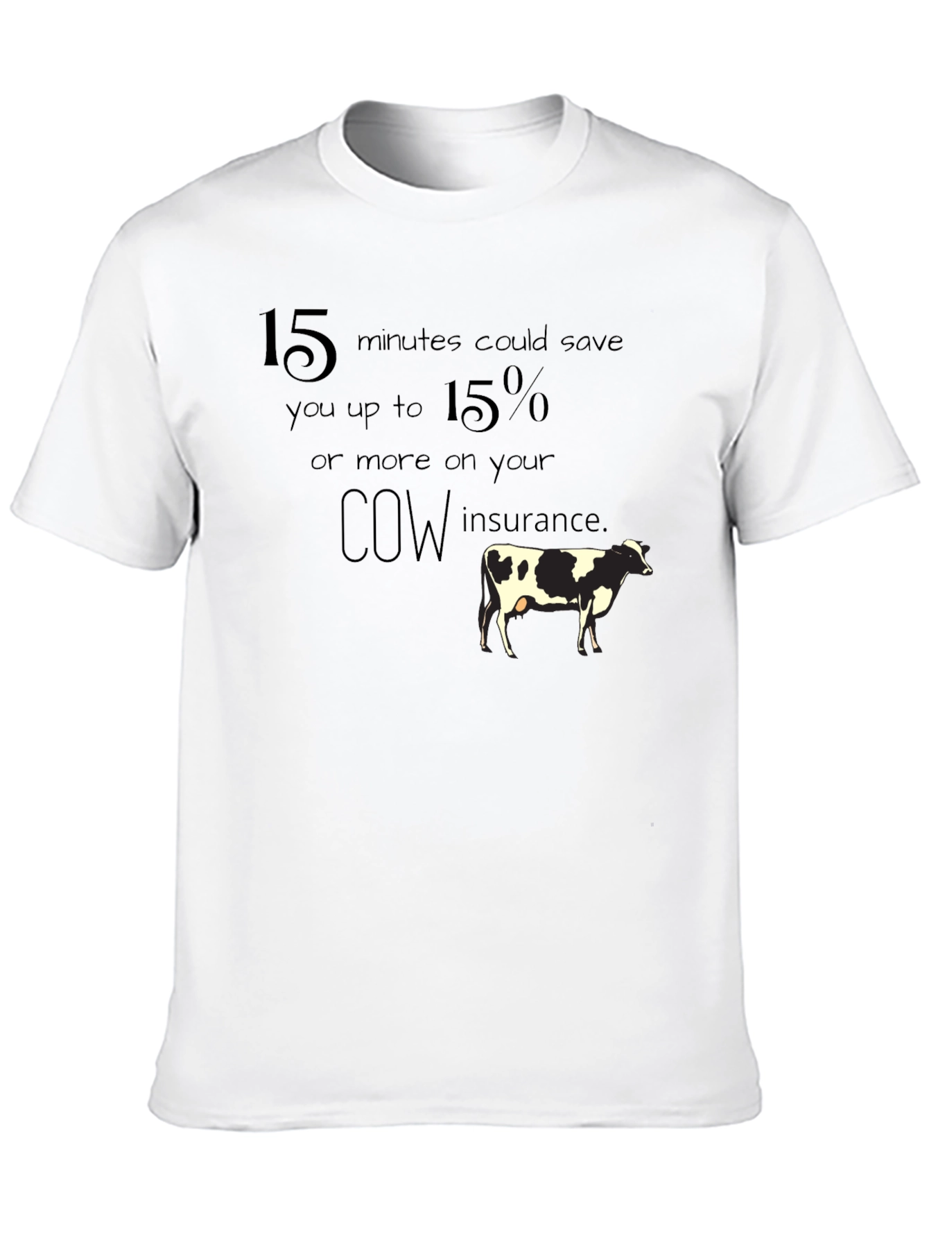 Cow Insurance T-Shirt - Save 15%!