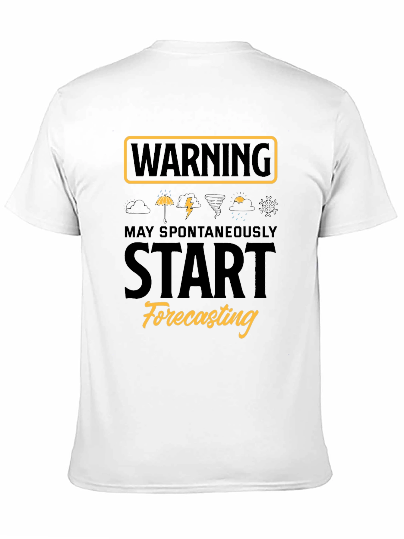 Warning: Spontaneously Start Forecasting T-Shirt