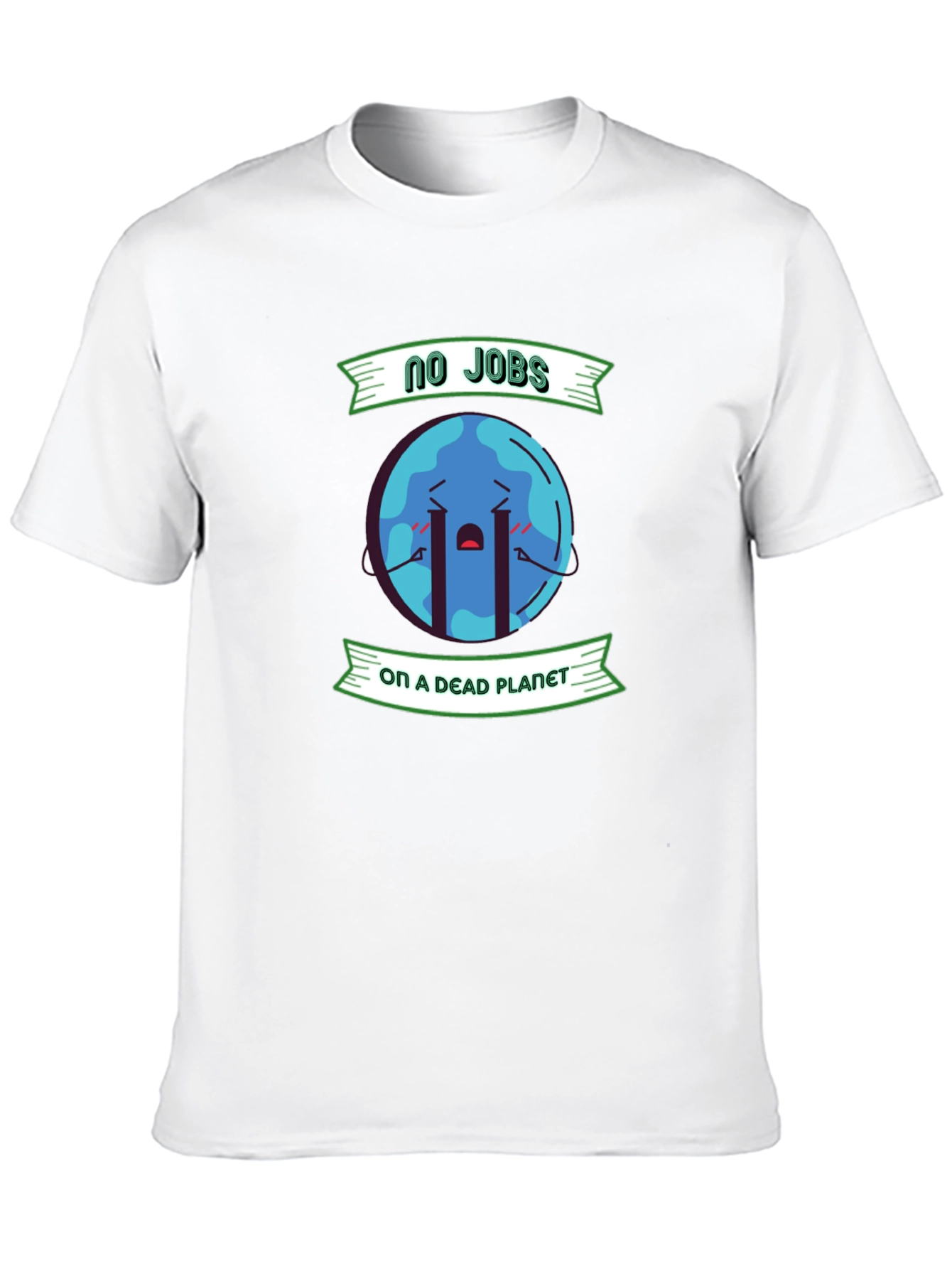 Eco-Friendly T-Shirt: No Jobs on a Dead Planet
