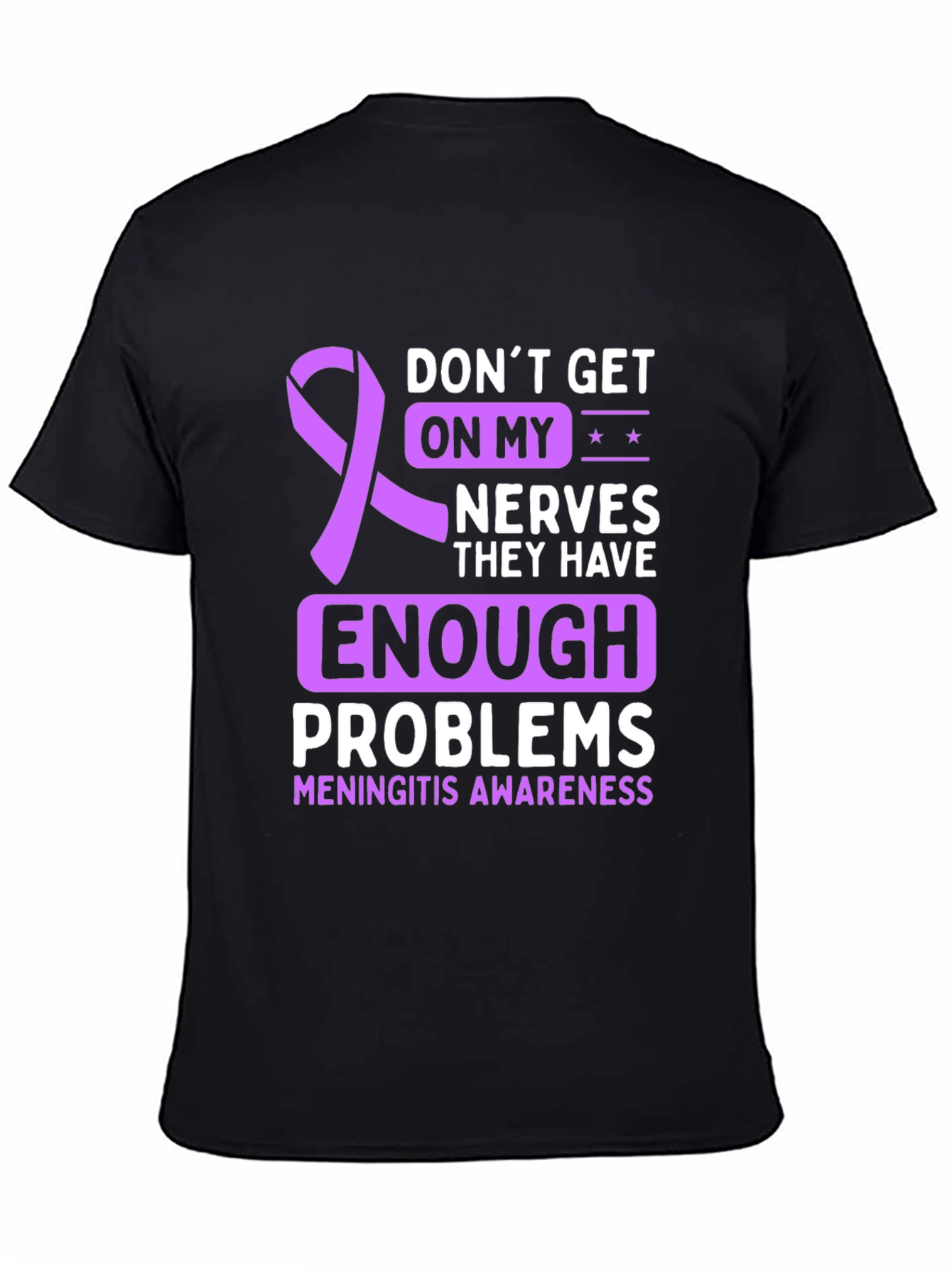 Meningitis Awareness T-Shirt - Dont Get On My Nerves
