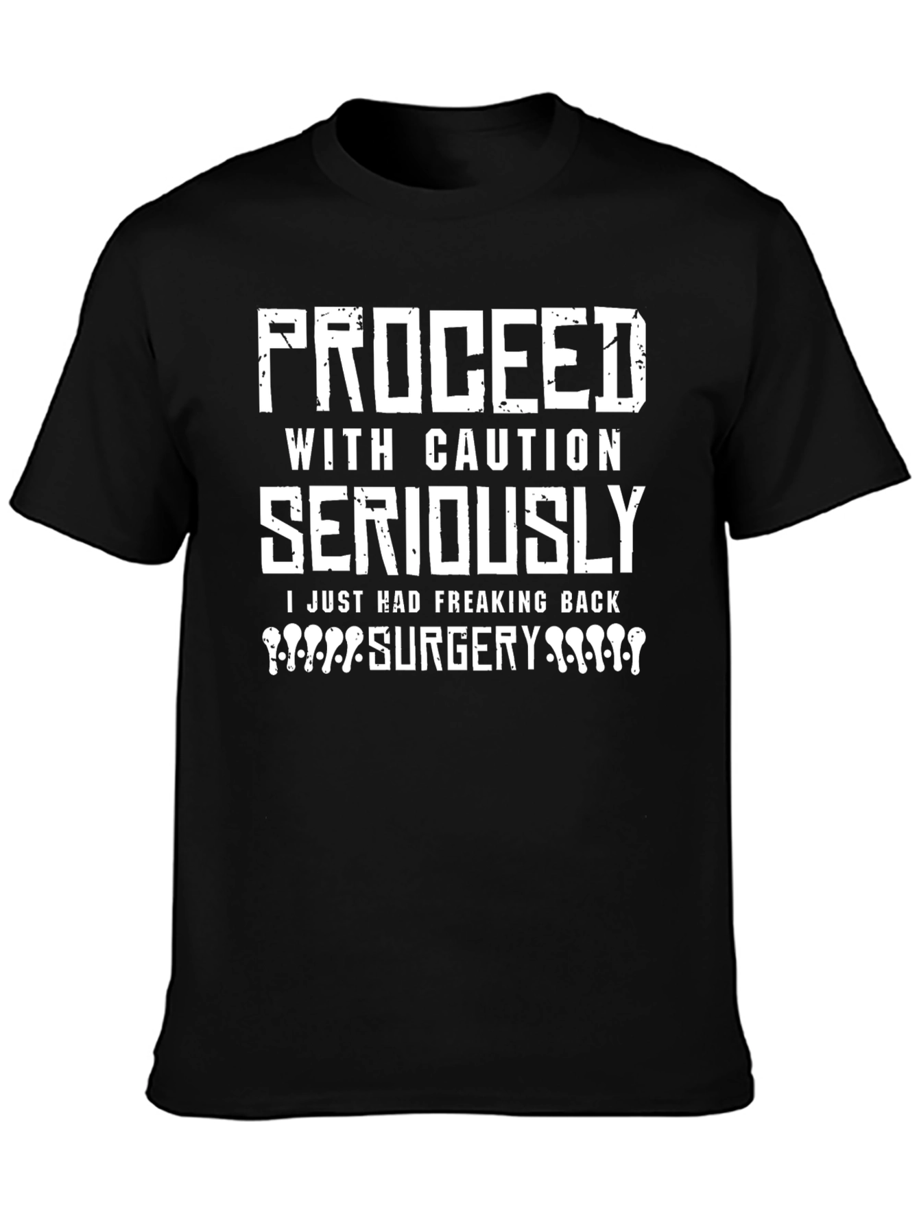 Proceed With Caution Back Surgery T-Shirt