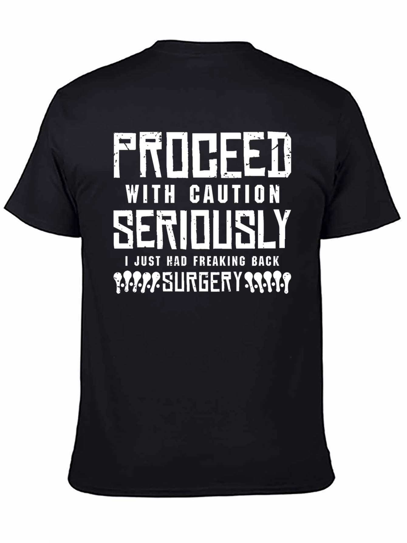 Proceed With Caution Back Surgery T-Shirt