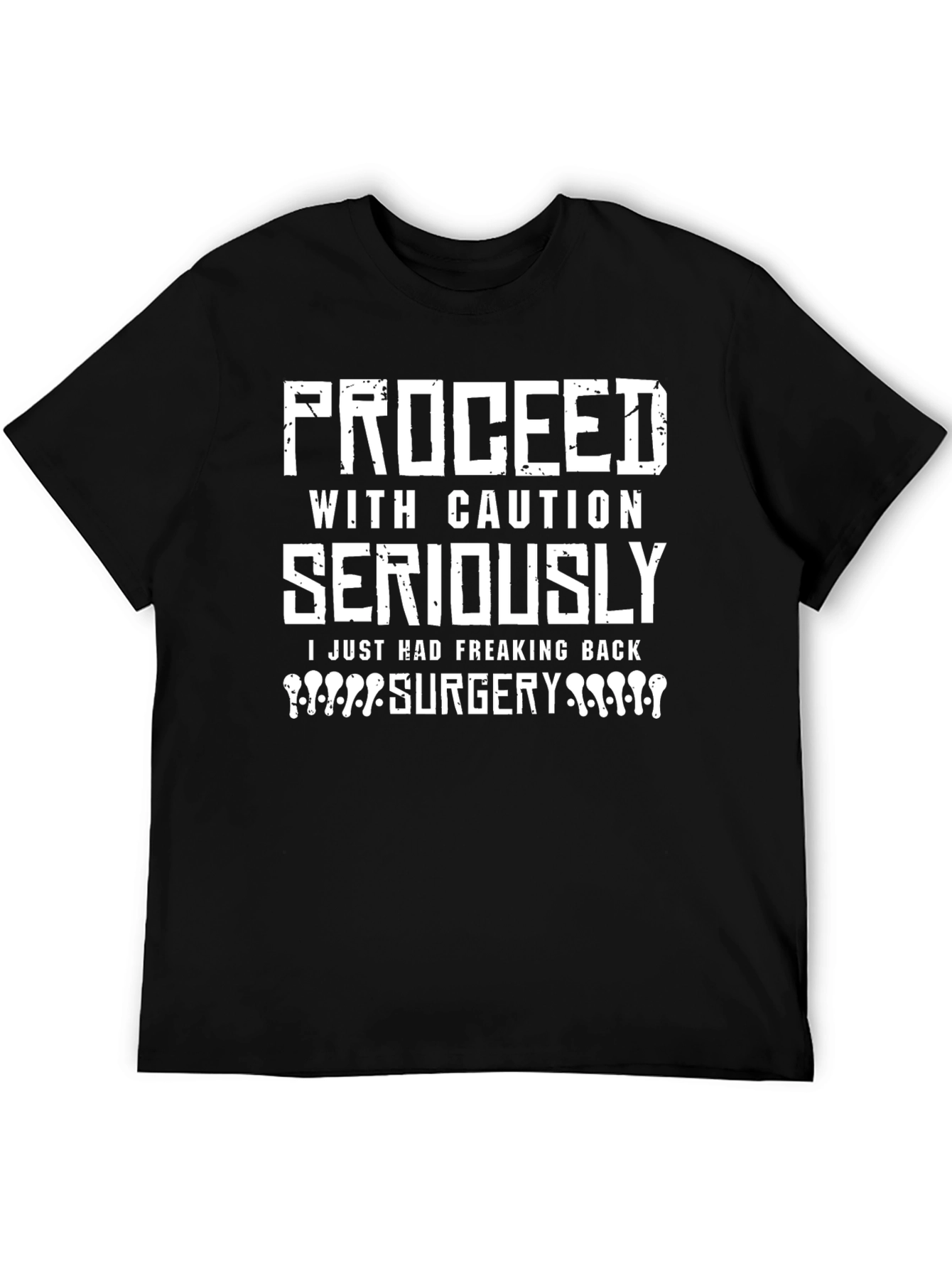 Proceed With Caution Back Surgery T-Shirt