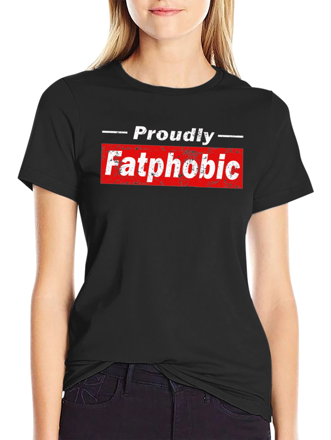 Proudly Fatphobic Graphic Tee - Bold Statement Shirt