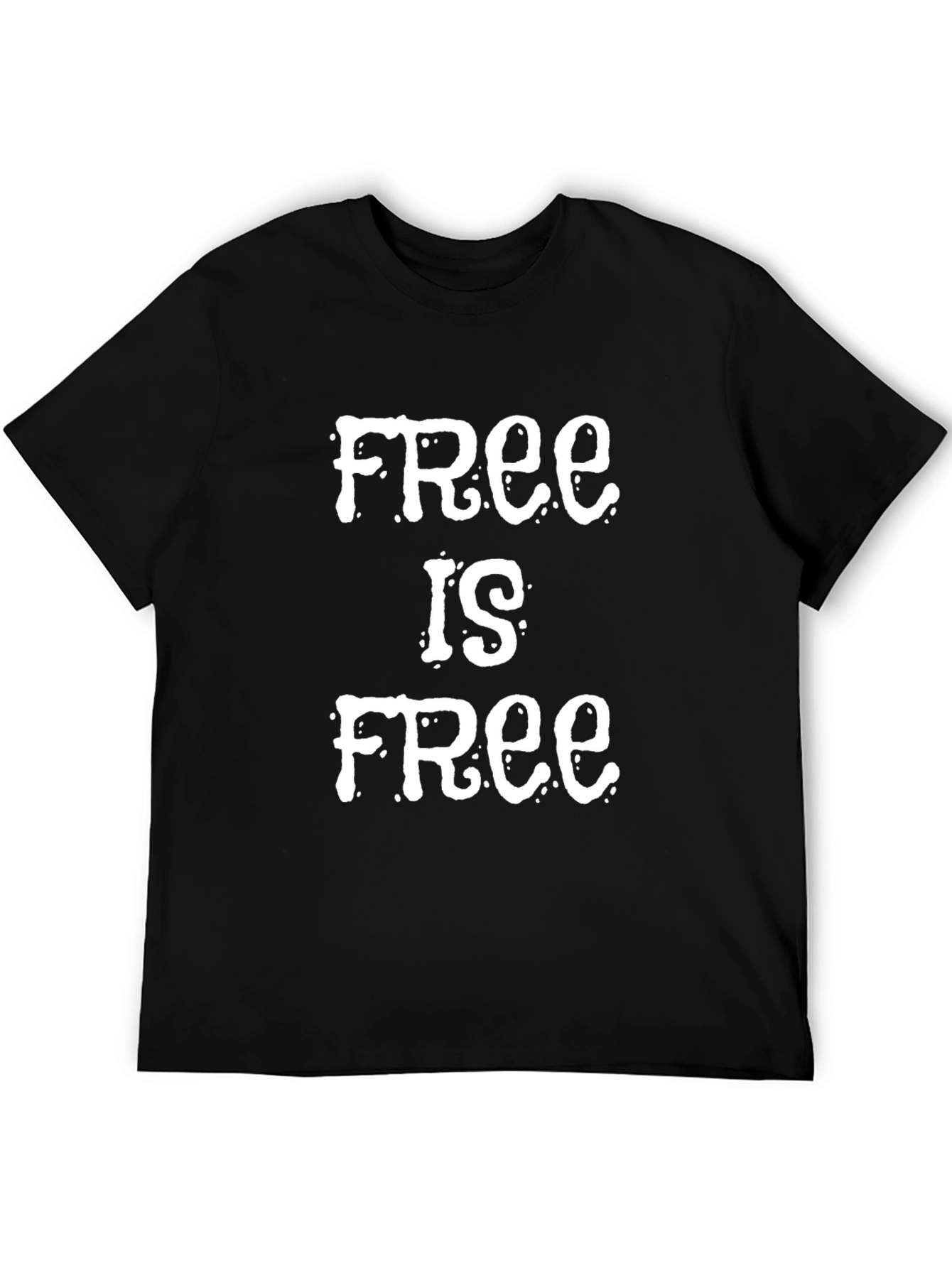 Free Is Free Graphic T-Shirt