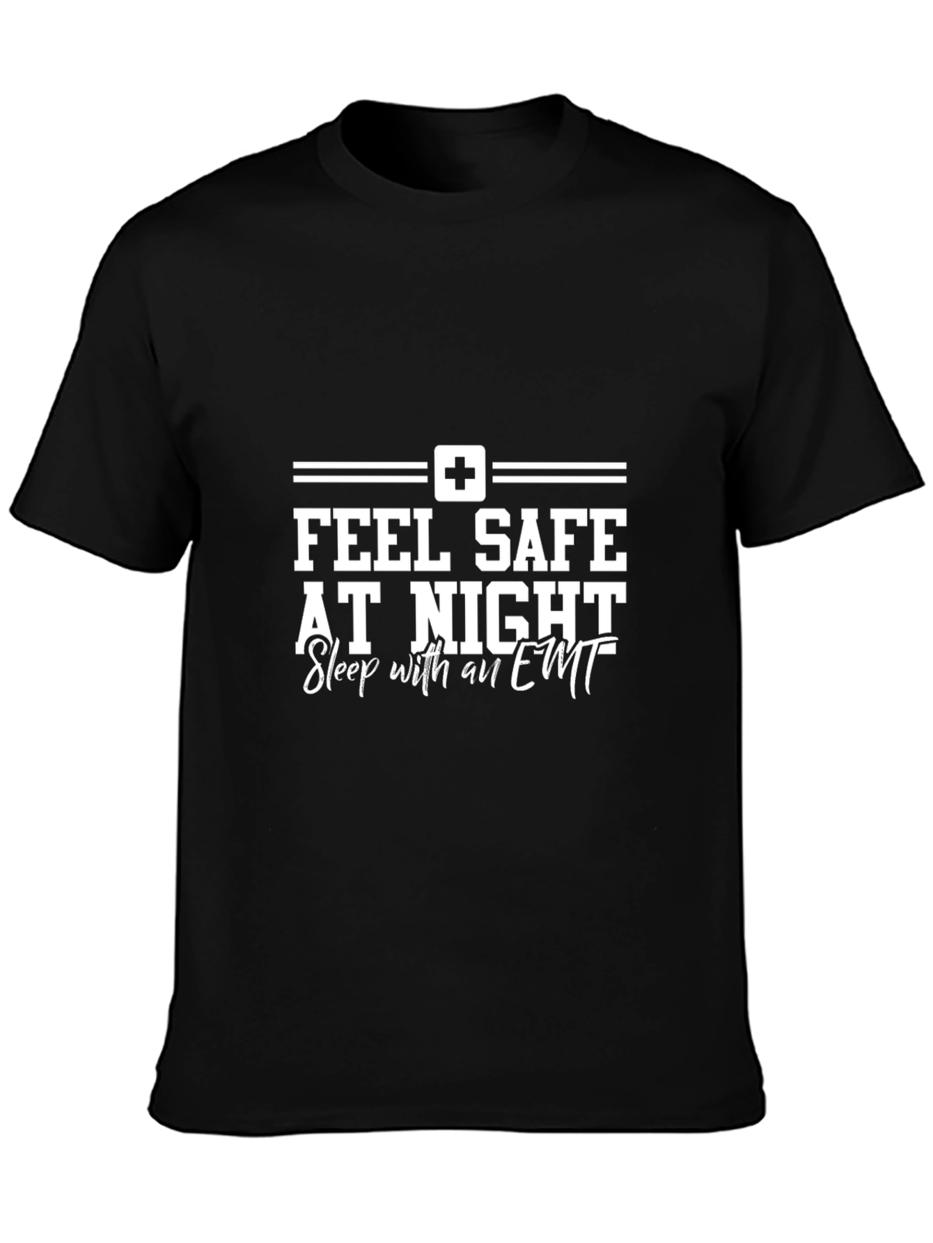 Feel Safe At Night EMT T-Shirt
