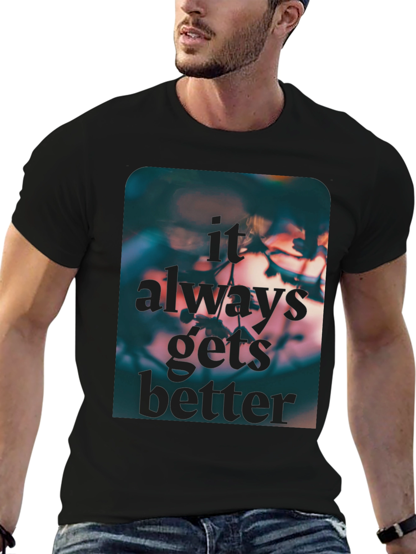 Inspirational Graphic Tee - Always Gets Better T-Shirt