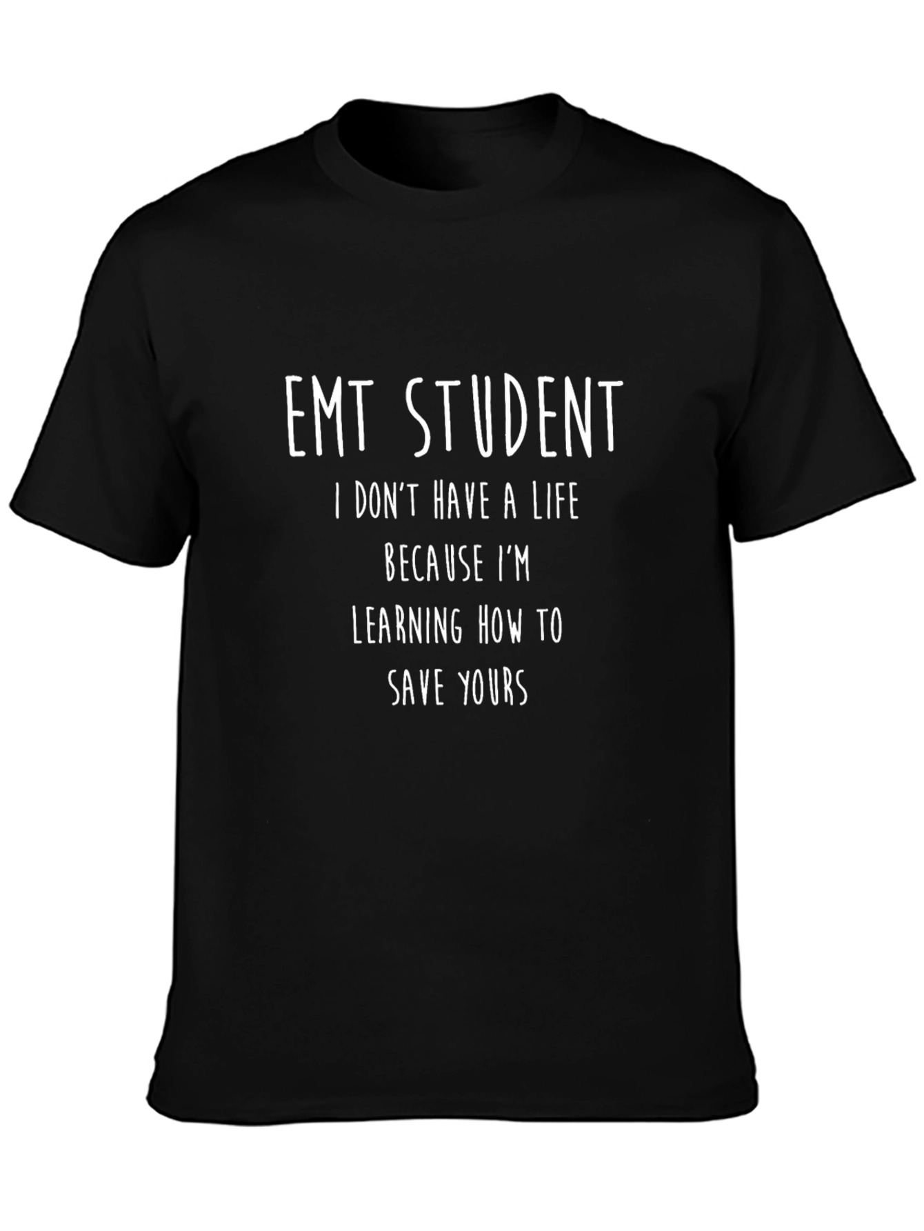 EMT Student T-Shirt - Save Yours
