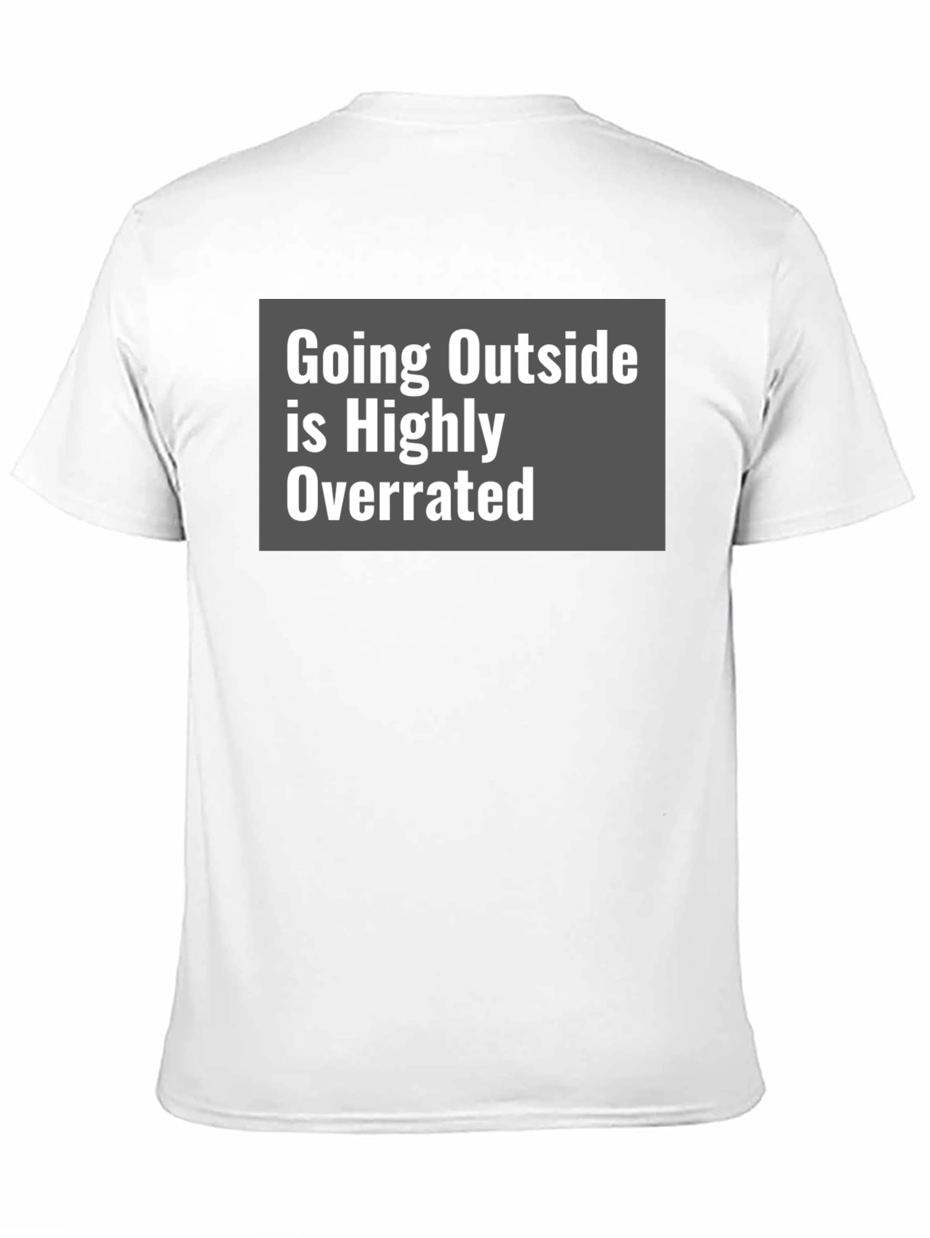 Funny Graphic Tee: Going Outside is Highly Overrated