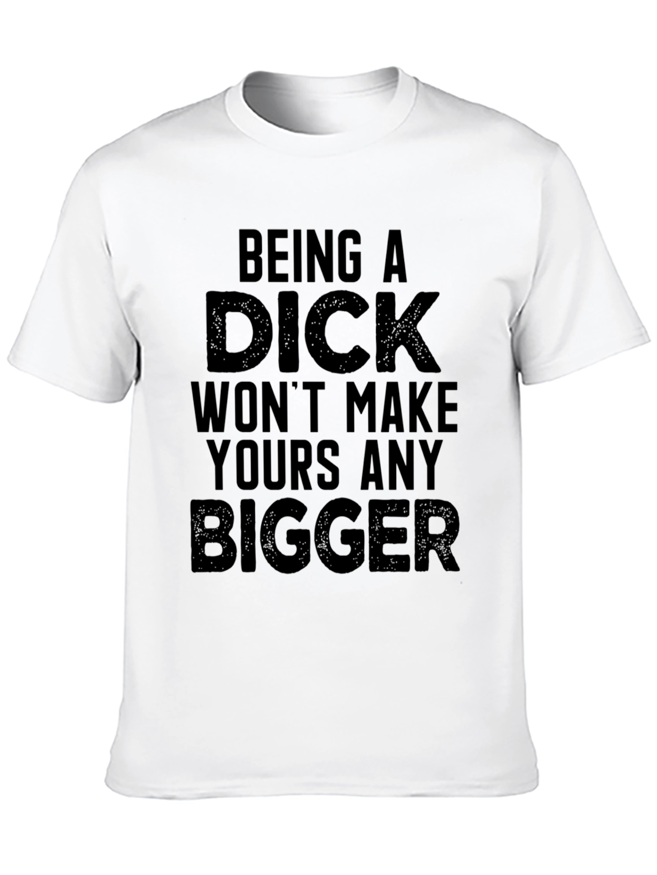 Being a Dick T-Shirt - Funny Sarcastic Tee