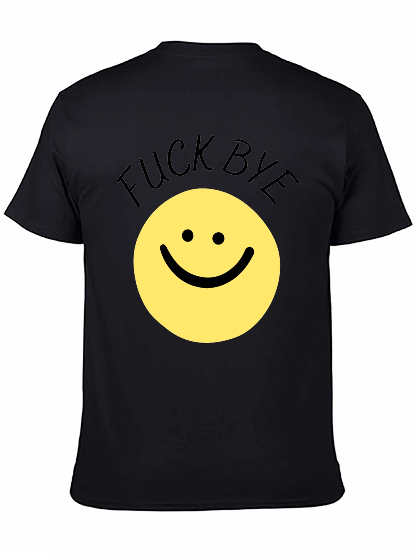 Funny Sarcastic Smiley Face T-Shirt - F*ck Bye