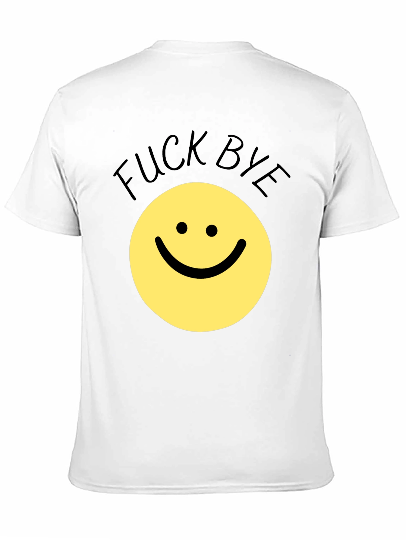 Funny Sarcastic Smiley Face T-Shirt - F*ck Bye