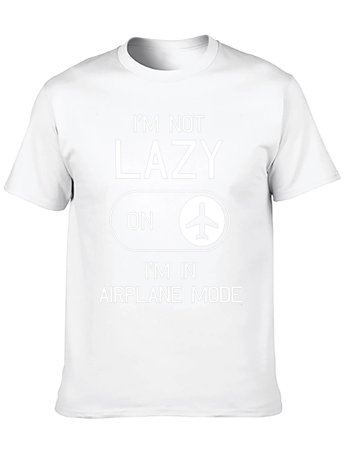 Im Not Lazy Im in Airplane Mode Graphic T-Shirt