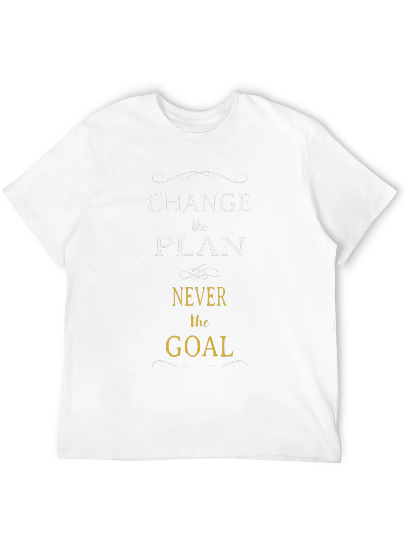 Change the Plan Never the Goal Graphic Tee