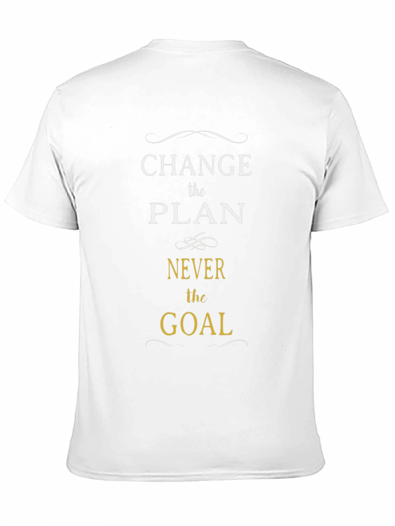 Change the Plan Never the Goal Graphic Tee
