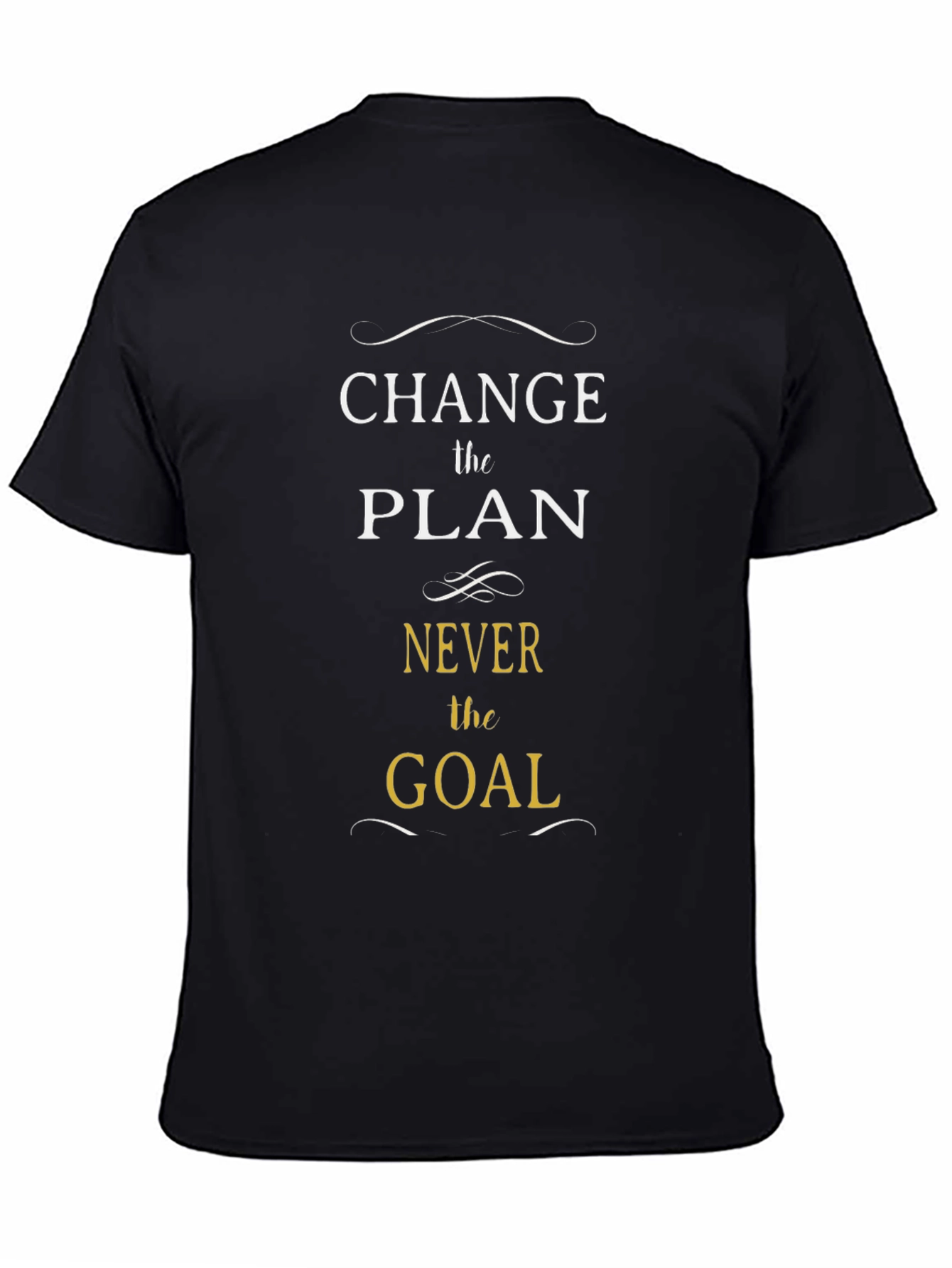 Change the Plan Never the Goal Graphic Tee